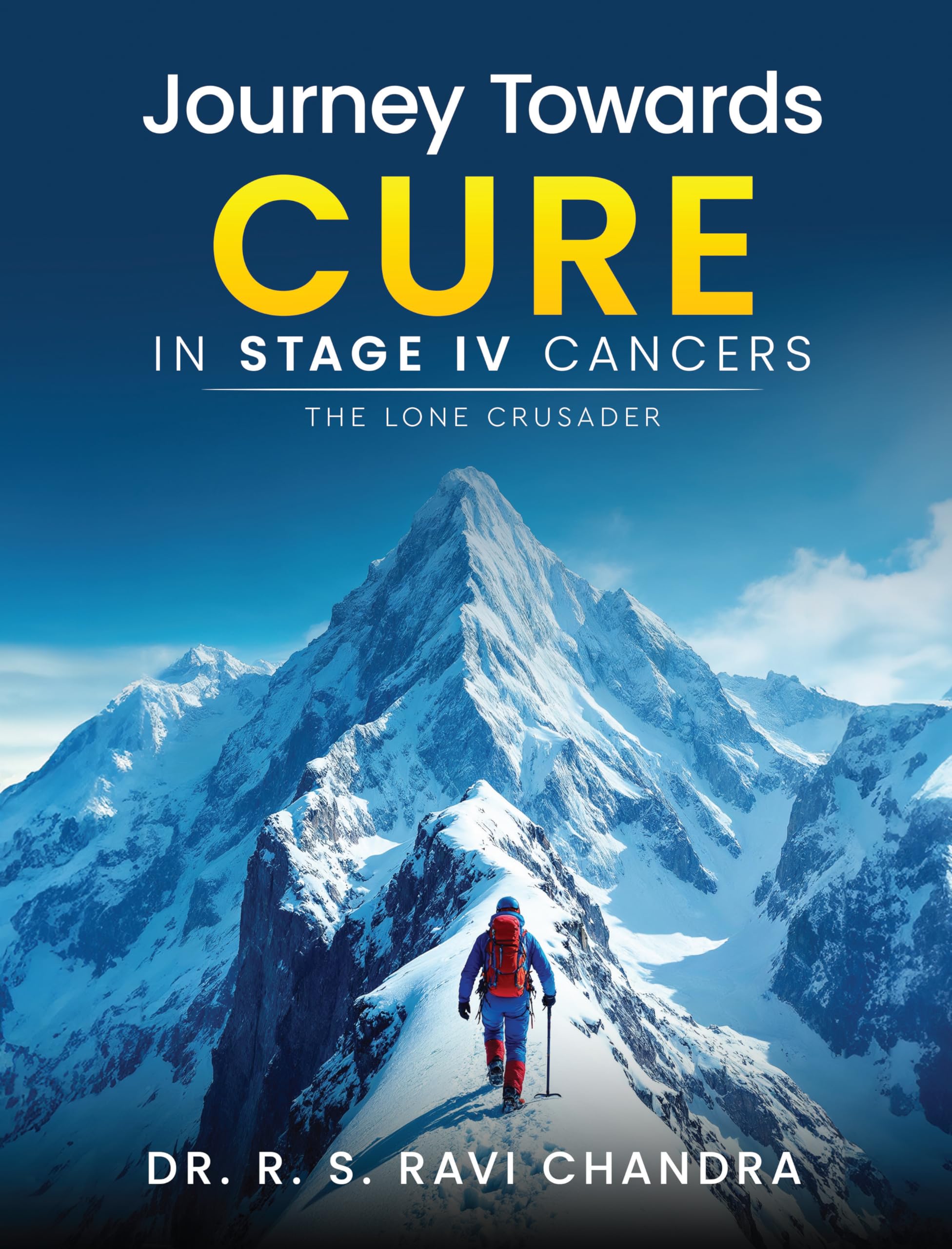 Journey Towards Cure In Stage IV Cancers - The Lone Crusader