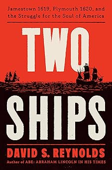 Two Ships: Jamestown 1619, Plymouth 1620, and the Struggle for the Soul of America book cover
