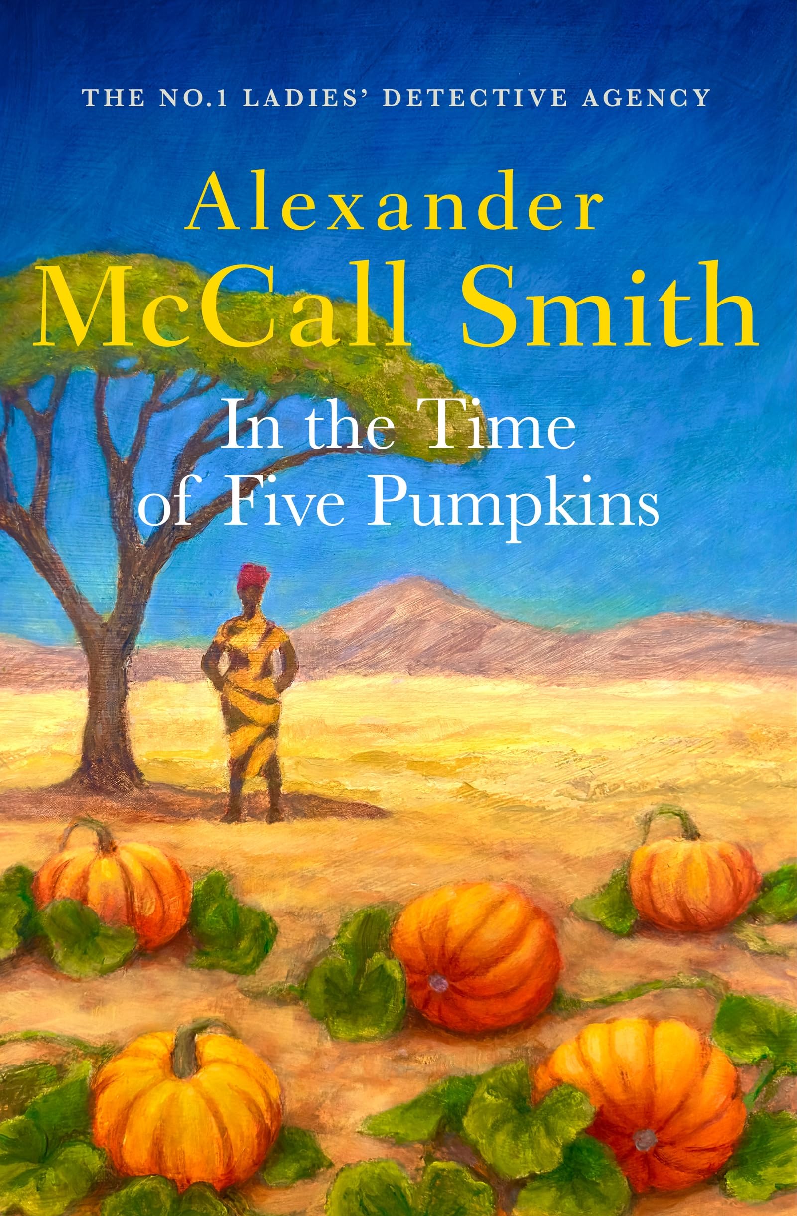 In the Time of Five Pumpkins by Alexander McCall Smith - 9780349147703
