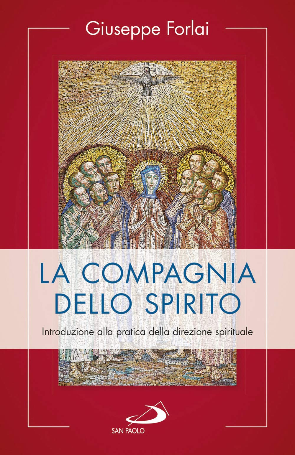 La Compagnia Dello Spirito. Introduzione Alla Pratica Della Direzione Spirituale - 4