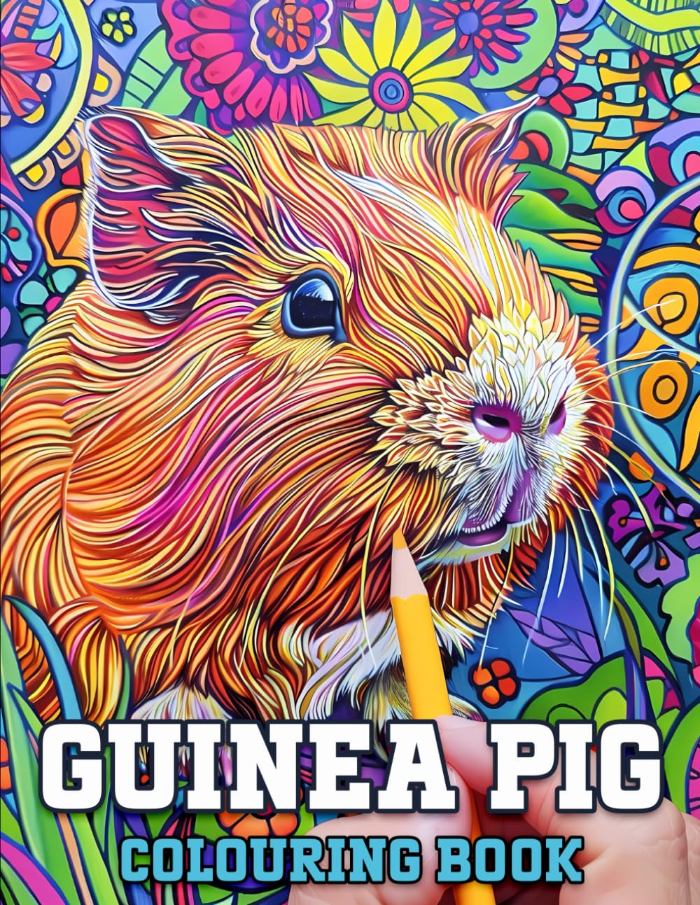 Guinea Pig Colouring Book for Adult: Cute Adult Coloring Book with Beautiful and Relaxing Guinea Pigs Designs, Mandalas, Flowers, Patterns, And Much ... Guinea Pig Gift for Guinea Pig Lovers.