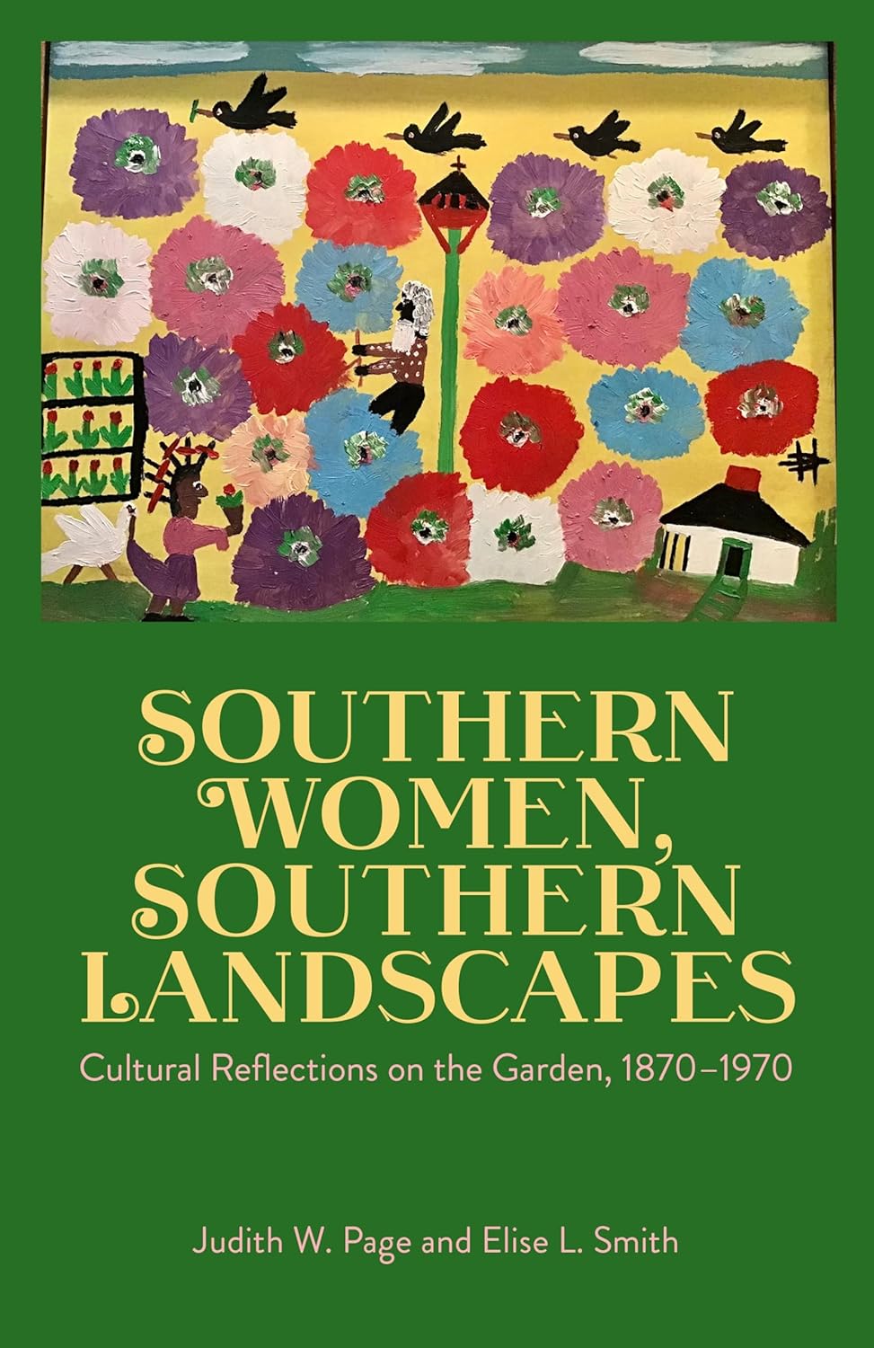 Southern Women, Southern Landscapes: Cultural Reflections on the Garden, 1870-1970      Paperback – January 5, 2026