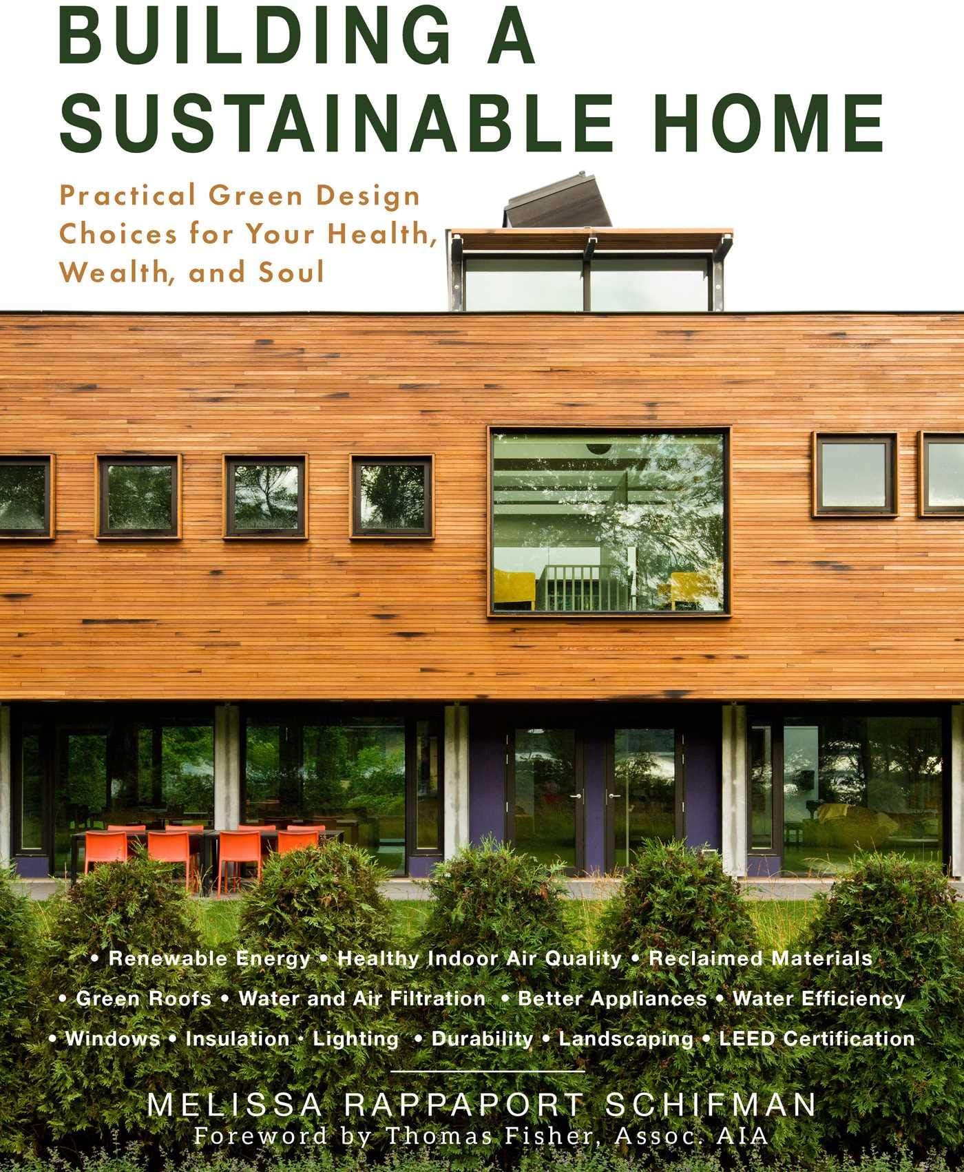 Skyhorse Building a Sustainable Home: Practical Green Design Choices for Your Health, Wealth, and Soul