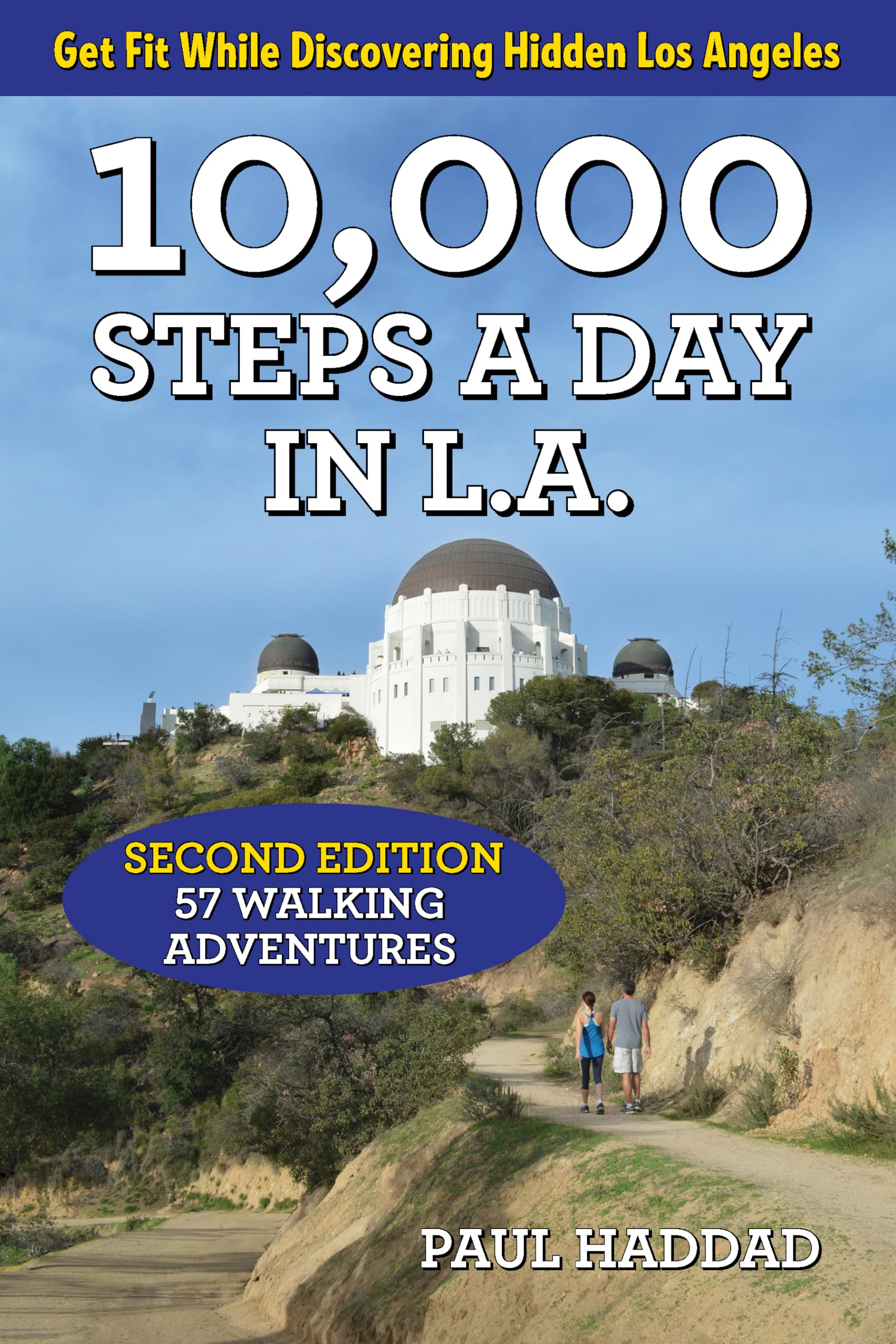 10,000 Steps a Day in L.A.: 57 Walking Adventures
