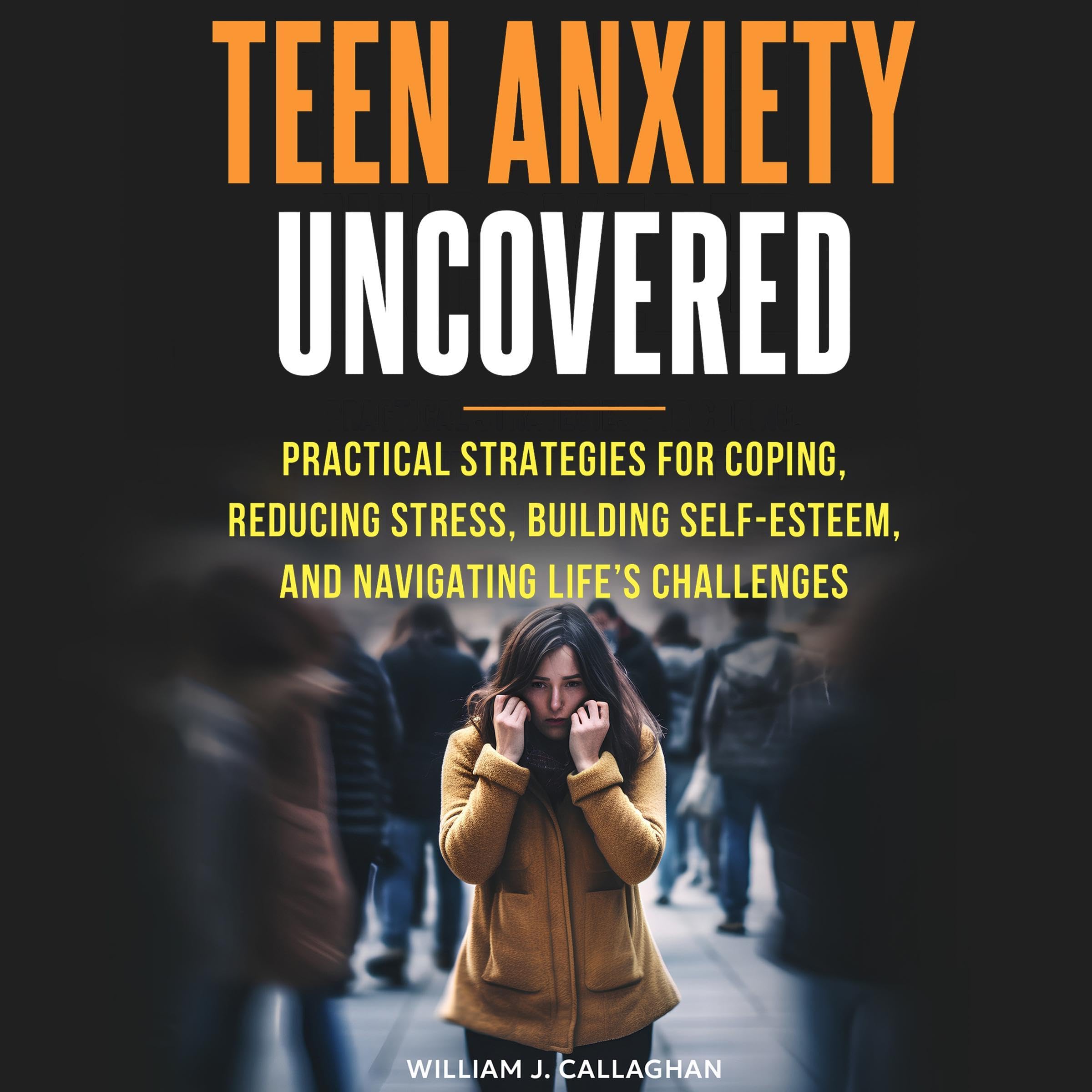 Teen Anxiety Uncovered