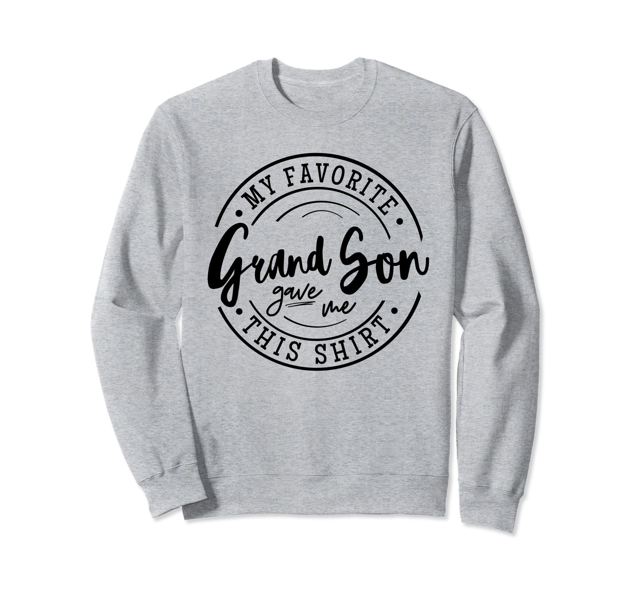 Fun Grandma Competition Humorous Grandma Jokes GagFunny Grandparent Rivalry Trend My Favorite Grandson Gave Me Sweatshirt