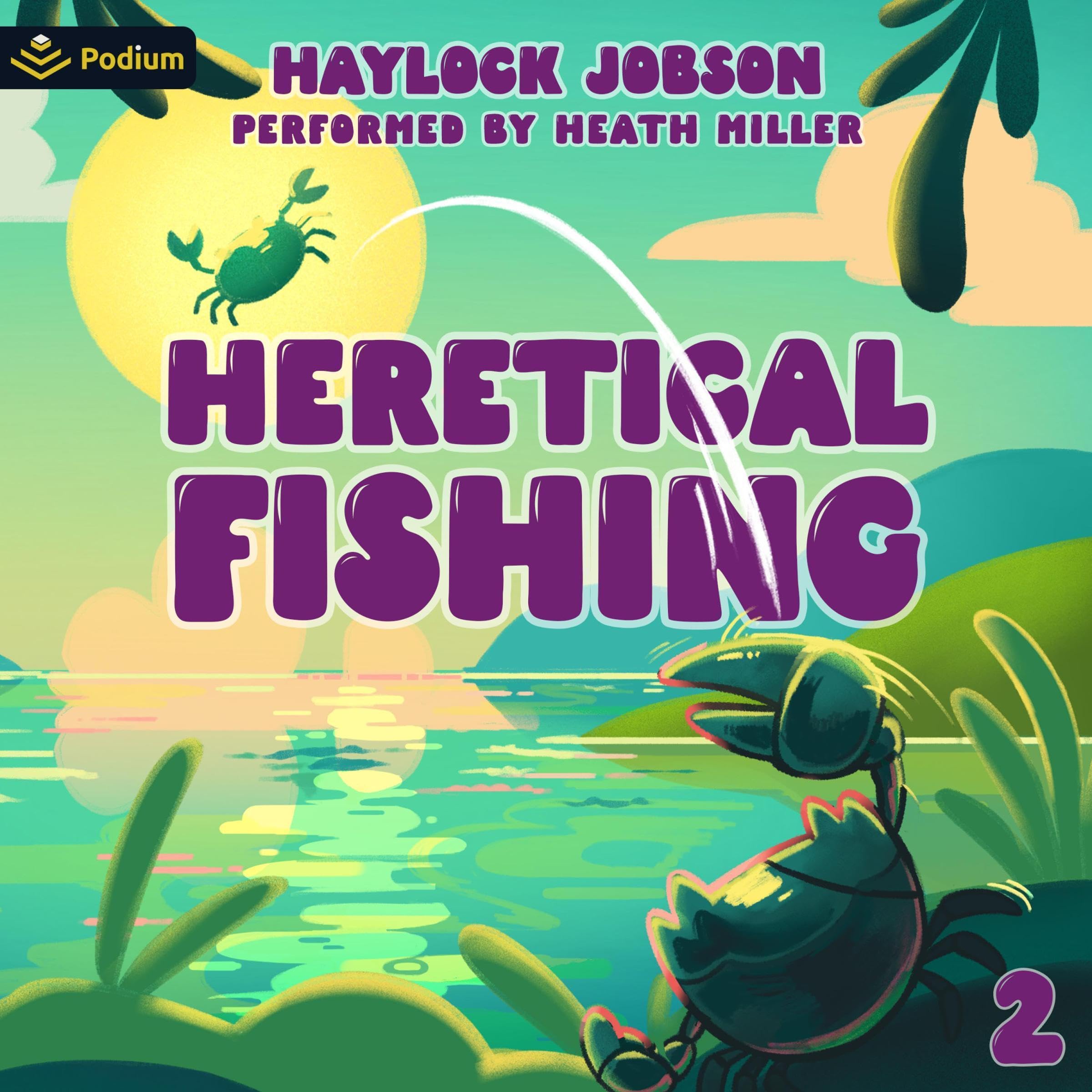 Heretical Fishing 2: A Cozy Guide to Annoying the Cults, Outsmarting the Fish, and Alienating Oneself