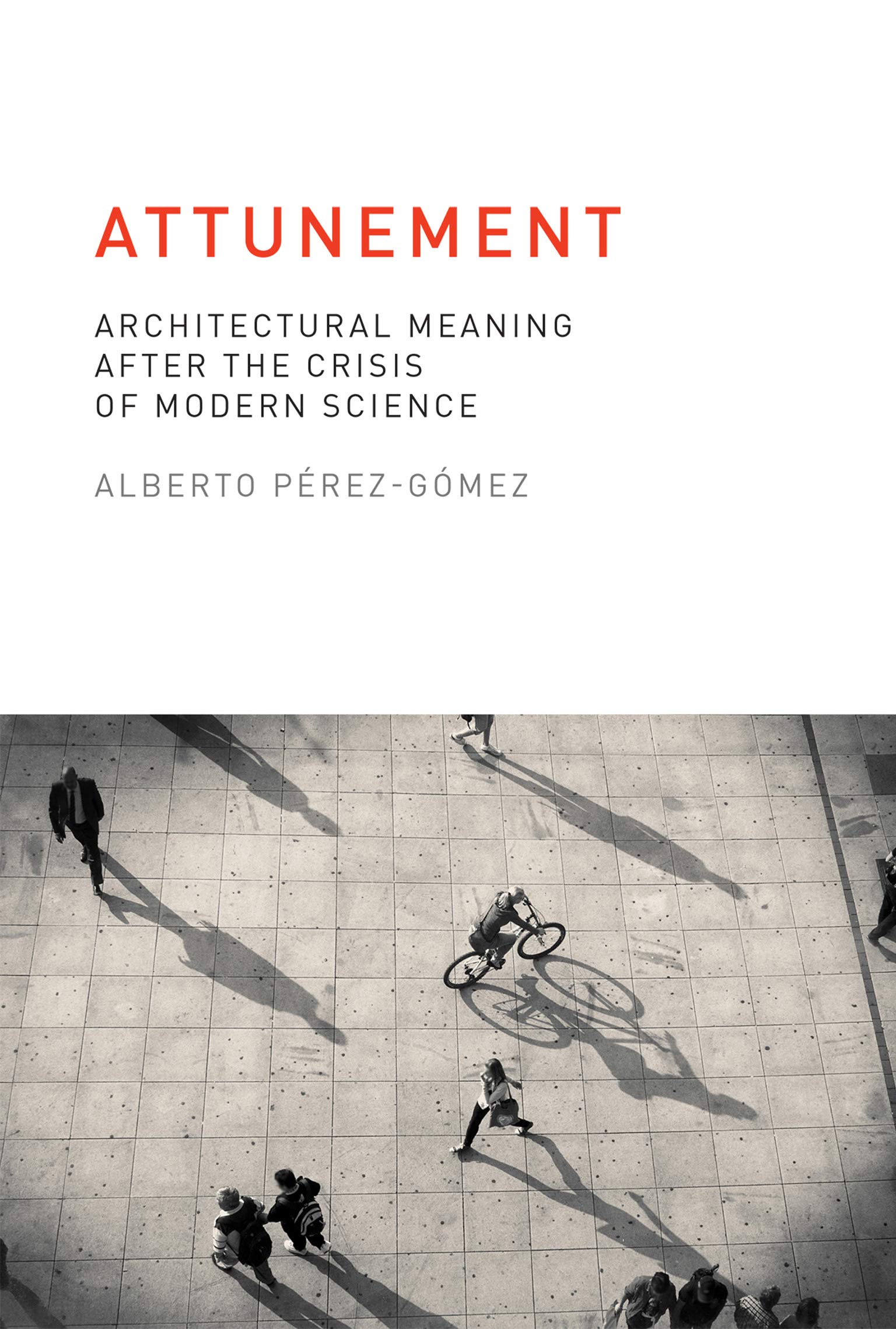 Attunement: Architectural Meaning livre sur la théorie et l'évolution de l'architecture moderne