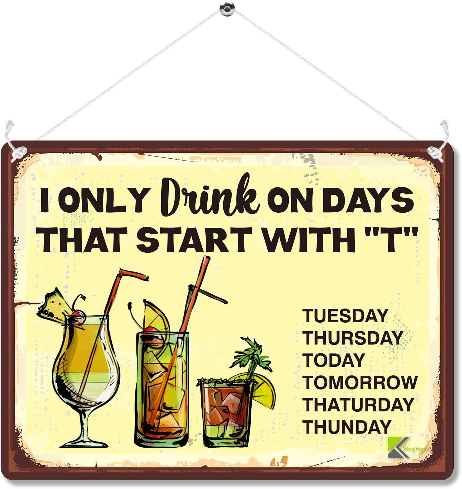 MP043 I only drink on days that start with "T" Funny Novelty Retro Vintage Metal Wall Sign Plaque | Retro Vintage Wall Art Decor for Home Bar, Man Cave, Pub, Kitchen | 20cm x 15cm