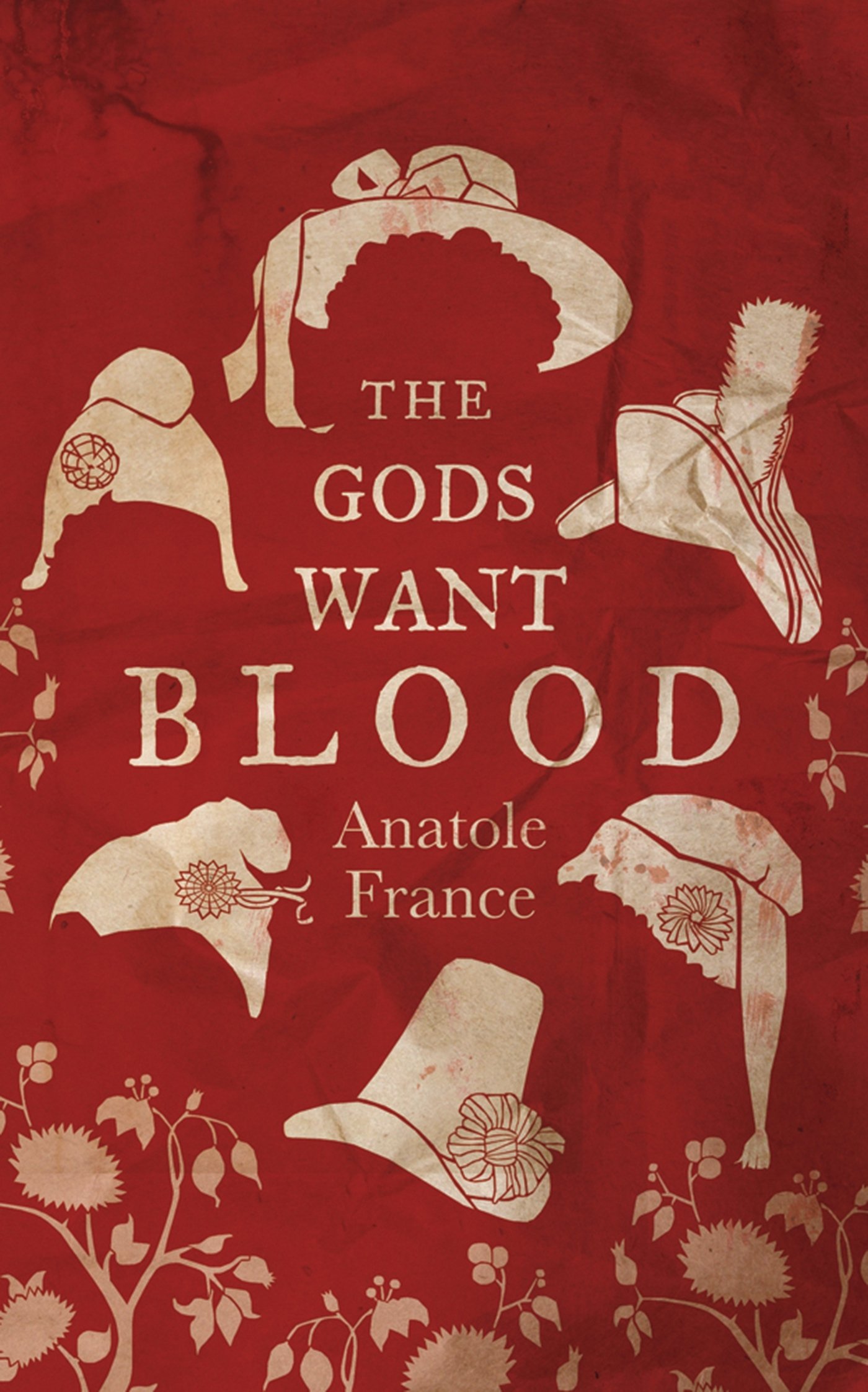 The Gods Want Blood by Anatole France (Paperback, 2013)