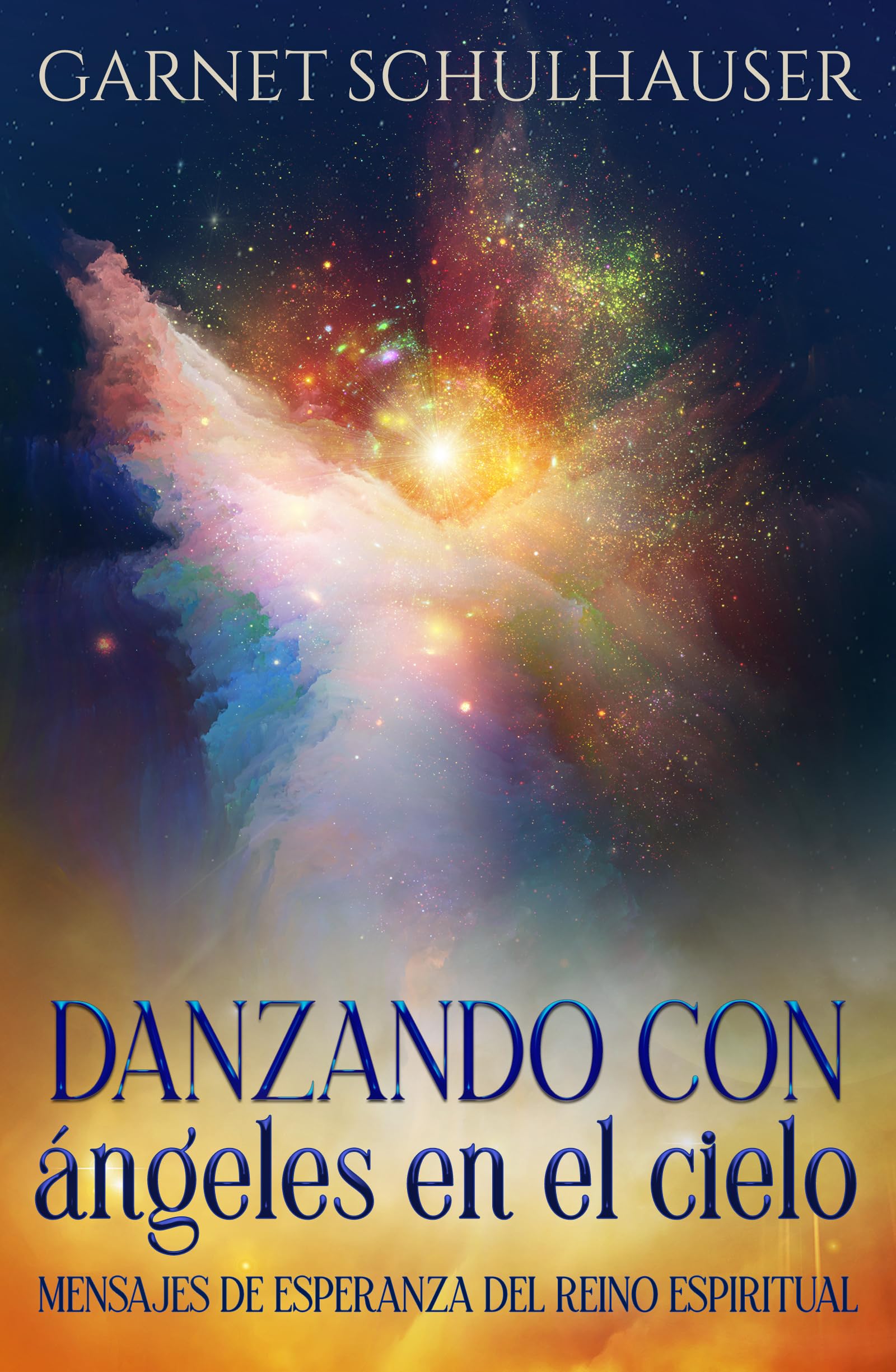 Danzando con ángeles en el cielo: Mensajes de esperanza del reino espiritual (Spanish Edition)