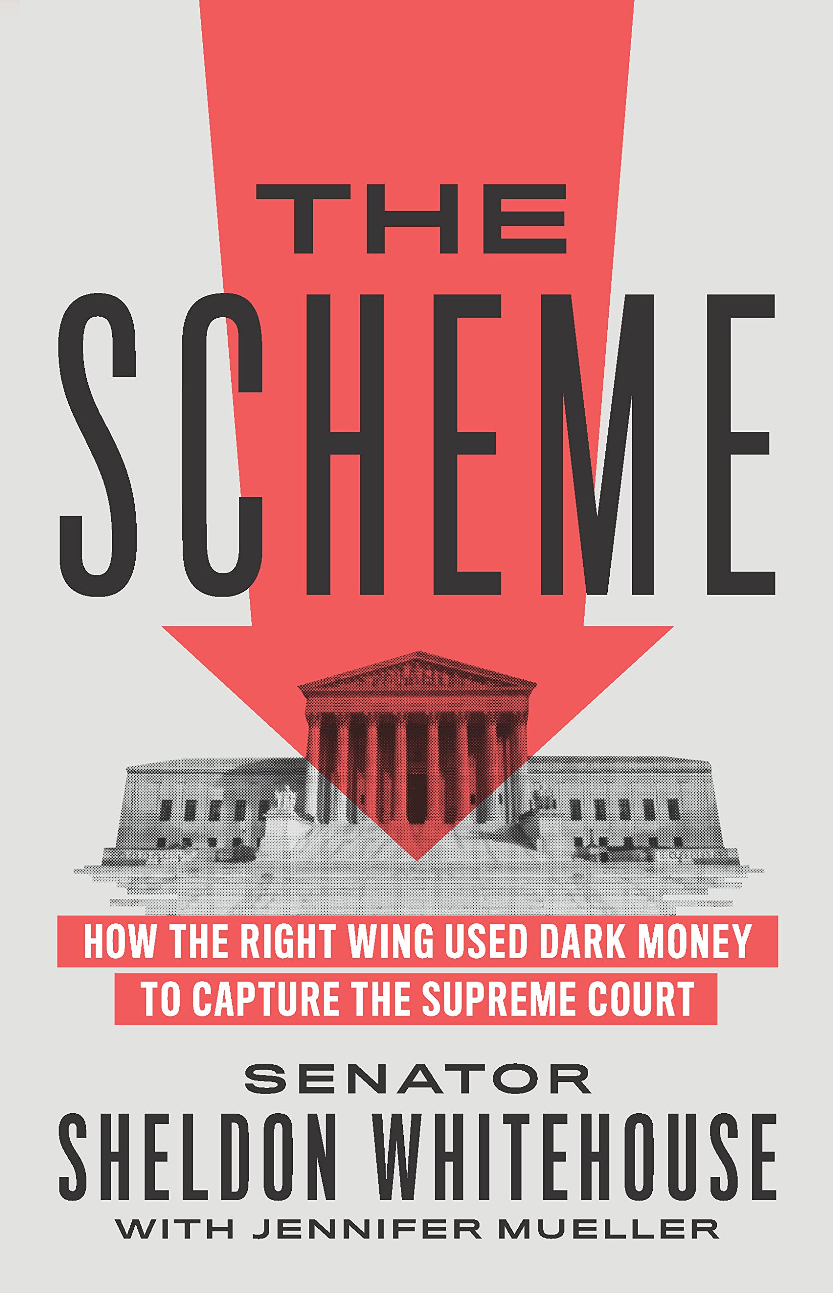 The Scheme: How the Right Wing Used Dark Money to Capture
