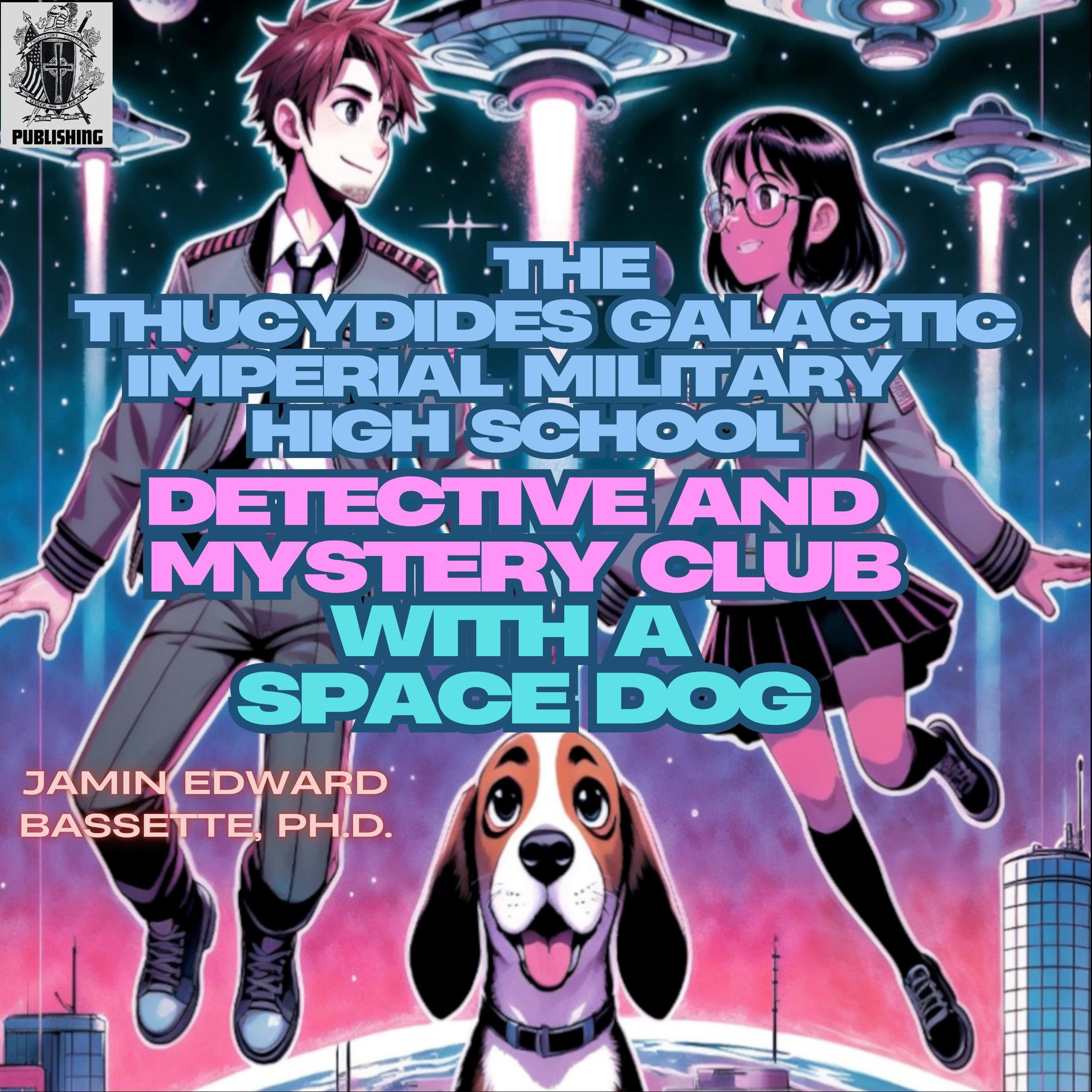 Cover art for The Thucydides Galactic Imperial Military High School Detective and Mystery Club: with a Space Dog