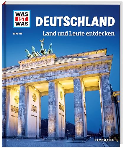 WAS IST WAS Band 126 Deutschland. Land und Leute entdecken / Sachbuch über Deutschland, seine Politik, Sehenswürdigkeiten, Geschichte und Leute / Für ... ab 8 Jahren (WAS IST WAS Sachbuch, Band 126)