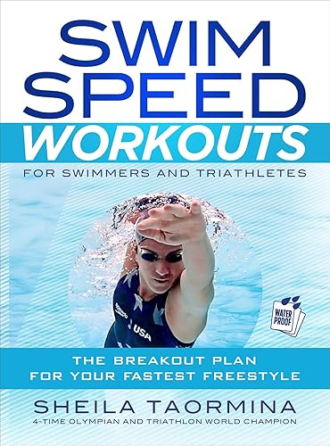 Swim Speed Workouts for Swimmers and Triathletes: The Breakout Plan for Your Fastest Freestyle
