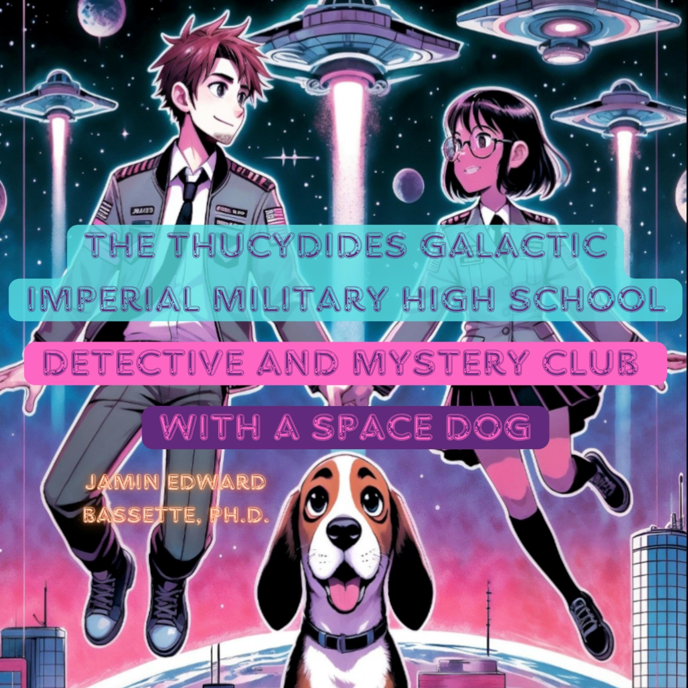 The Thucydides Galactic Imperial Military High School Detective and Mystery Club: with a Space Dog