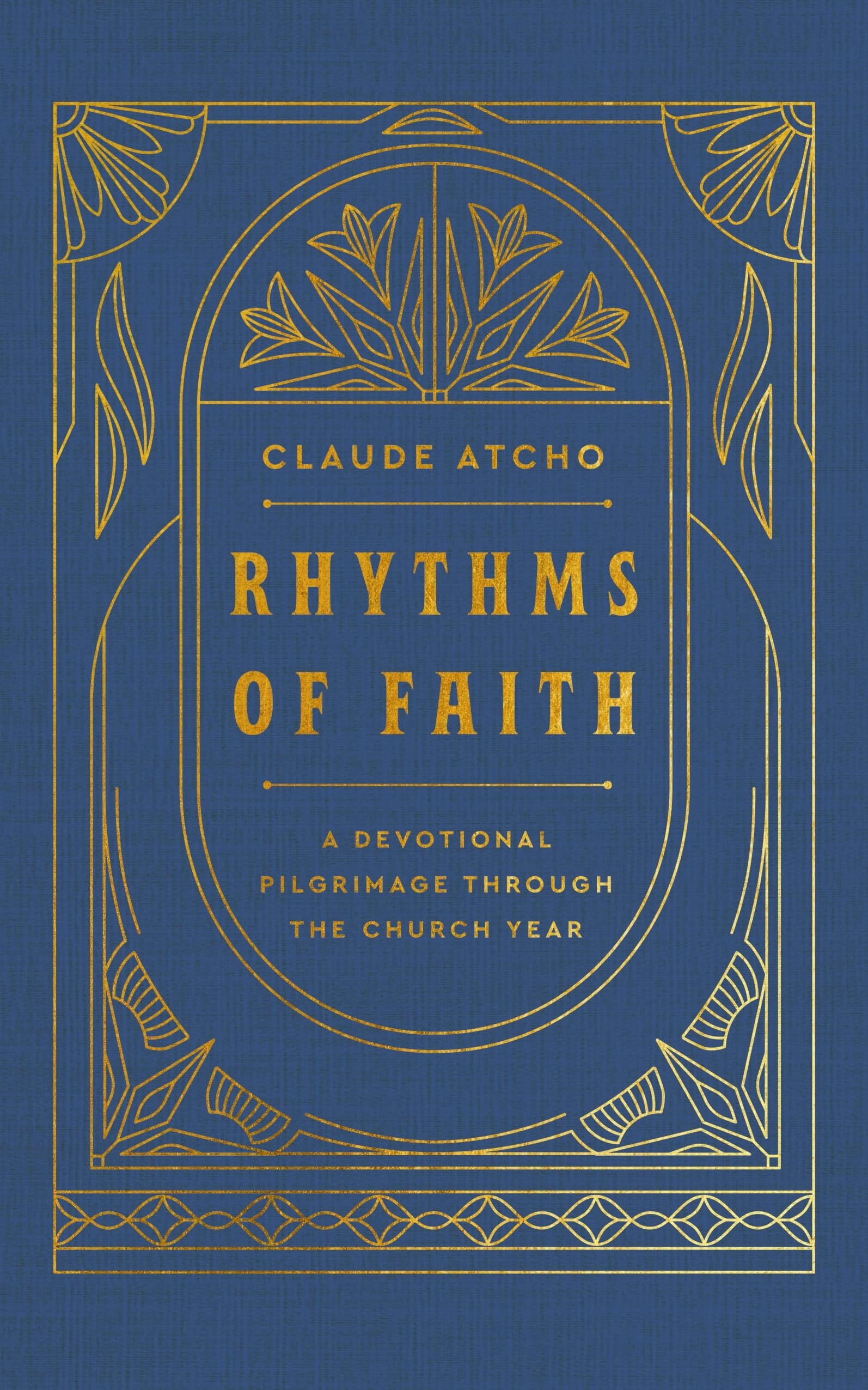 Rhythms of Faith: A Devotional Pilgrimage Through the Church Year