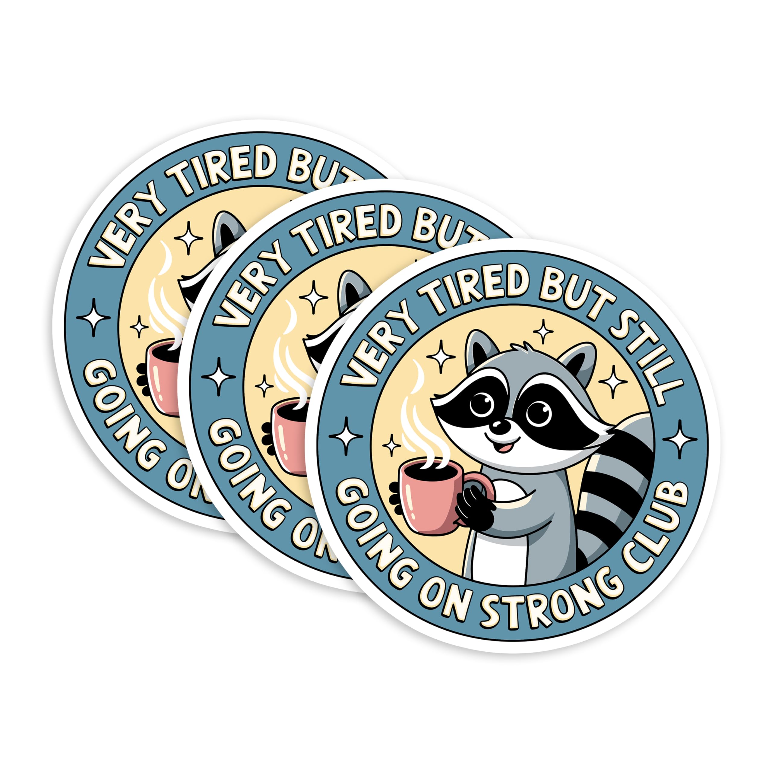 Set 3Pcs Very Tired But Still Going On Strong Club Sticker Funny Raccoon Drinks Tea Meme Humor Bookish Kindle Waterproof 3 Inches Die-Cut Vinyl for Water Bottle Laptop Phone for Friend Coworker Mom