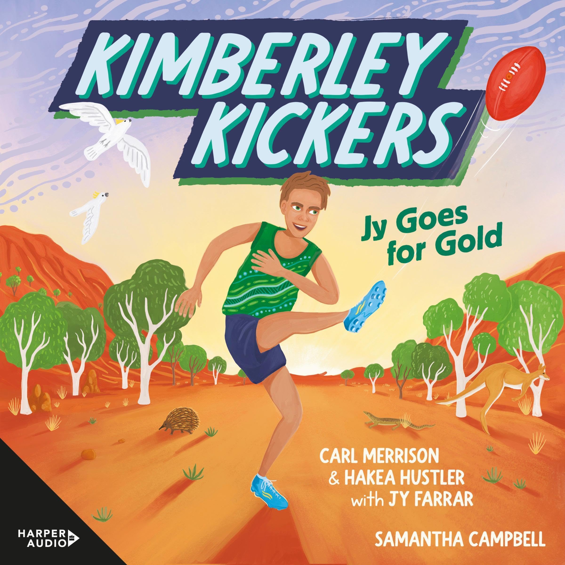 Jy Goes for Gold (Kimberley Kickers, #1) : a CBCA Notable Book 2025 adventure series about mates, growing up in the Kimberley and footy (Aussie Rul