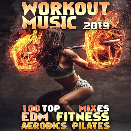 100 Top Workout Music EDM Fitness Aerobics Pilates Mixes 2019 (2 Hr
