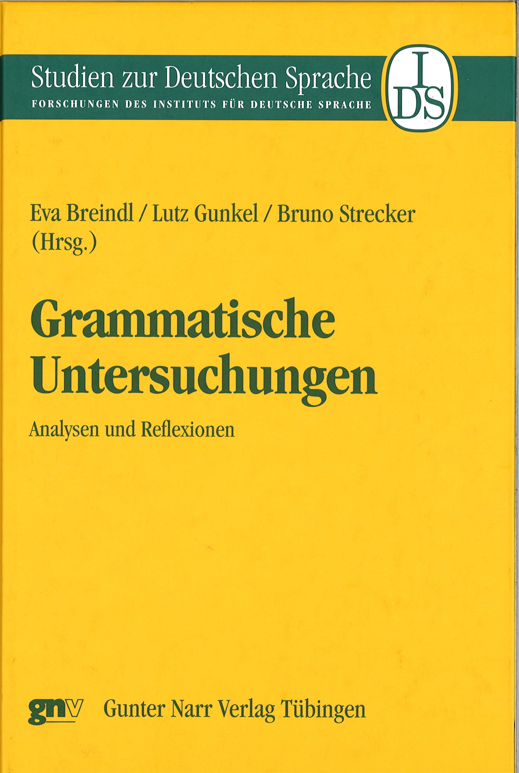 Grammatische Untersuchungen: Analysen und Reflexionen FS Gisela Zifonun (Studien zur deutschen Sprache 36)