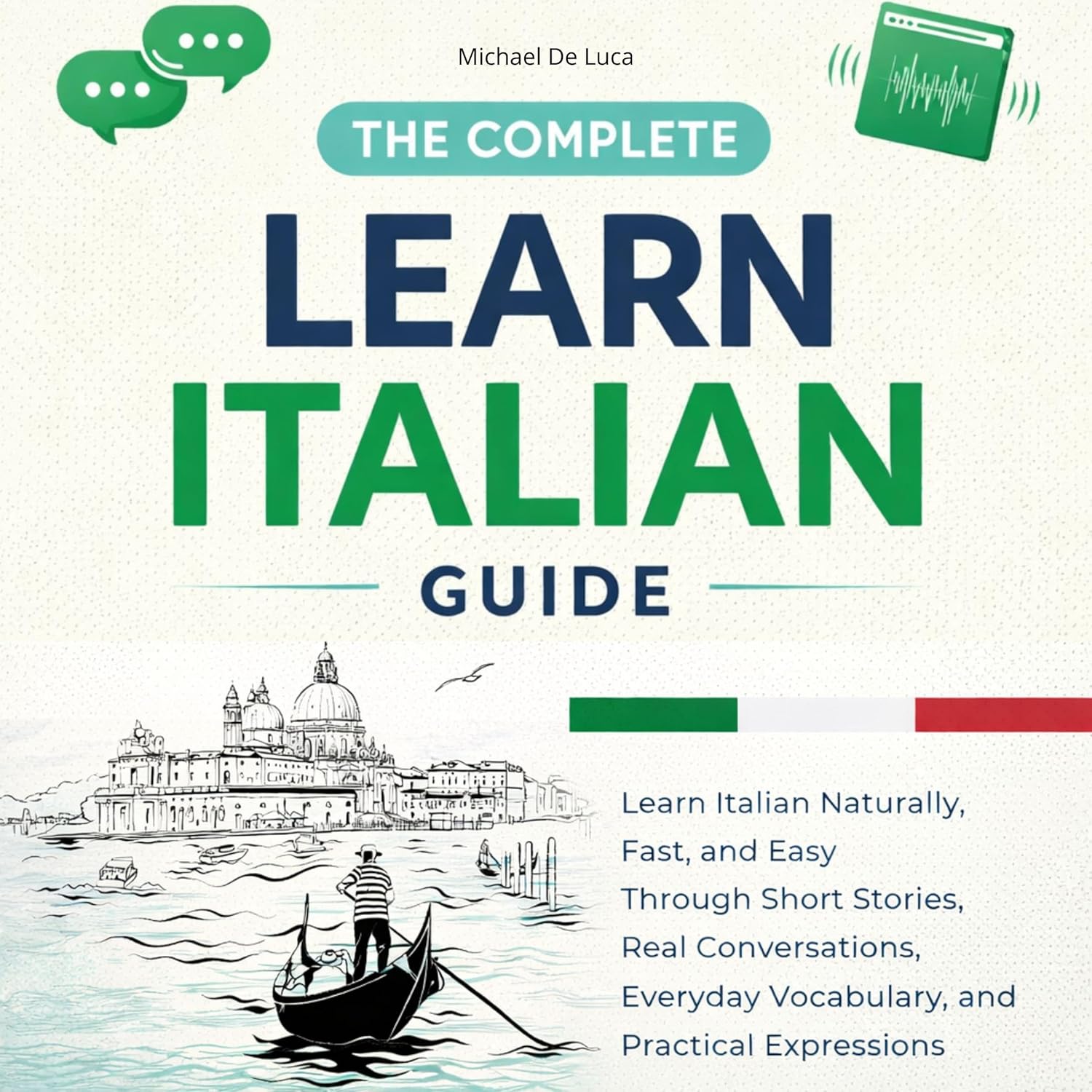 The Complete Learn Italian Guide: Learn Italian Naturally, Fast, and Easy Through Short Stories, Real Conversations, Everyday Vocabulary, and Practical Expressions    
	                
	            

                 
                        Audible Audiobook 
                  
                        – Unabridged