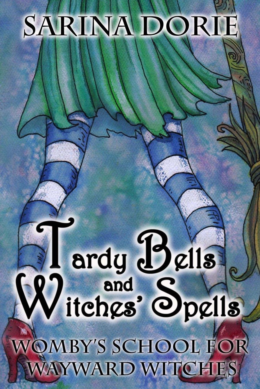 Tardy Bells and Witches' Spells: A Cozy Witch Mystery (Womby's School for Wayward Witches Book 1)