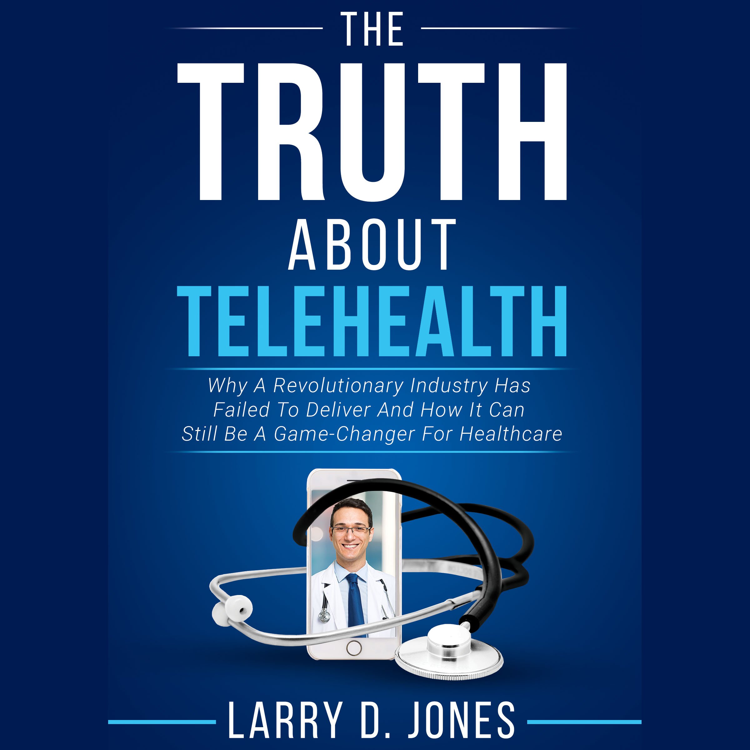 The Truth About Telehealth