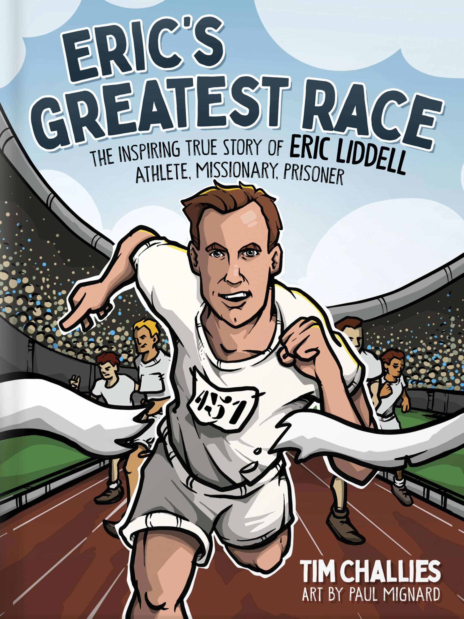 Eric's Greatest Race: The Inspiring True Story . Challies, Challies,**