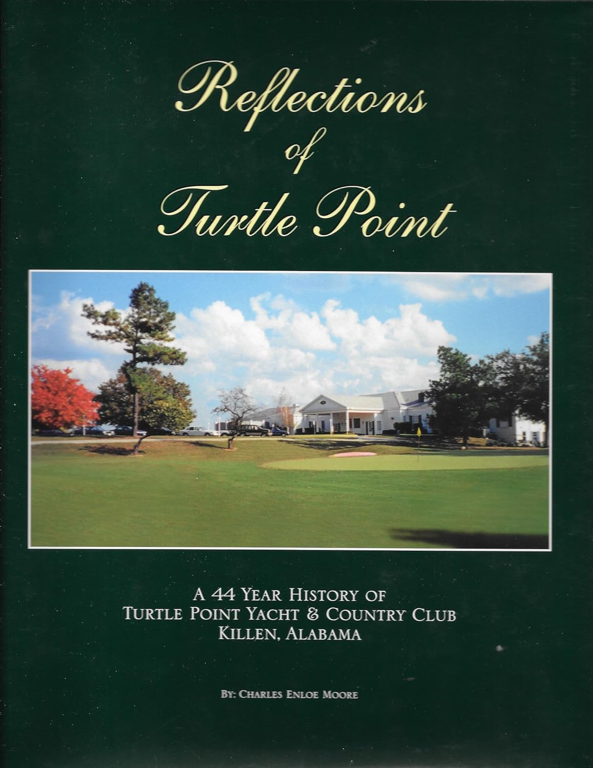 REFLECTIONS OF TURTLE POINT (a 44 year history of turtle point yacht and country club killen