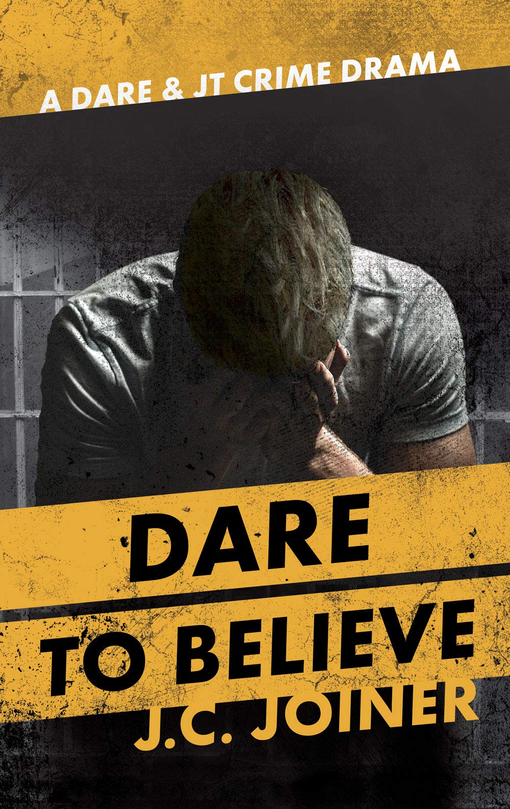 Dare to Believe (A Dare and JT Crime Drama Book 3)