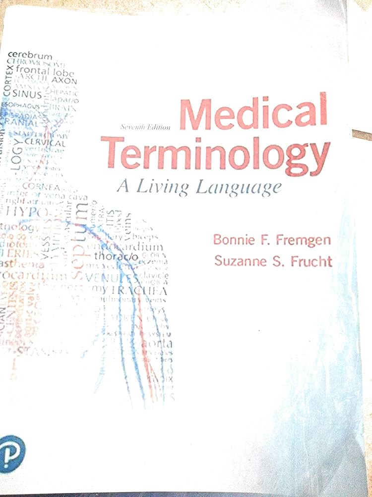Medical Terminology: A Living Language, (Bonnie F. Fremgen, 2021) 7th Edition test bank cover - ISBN 9780134701202
