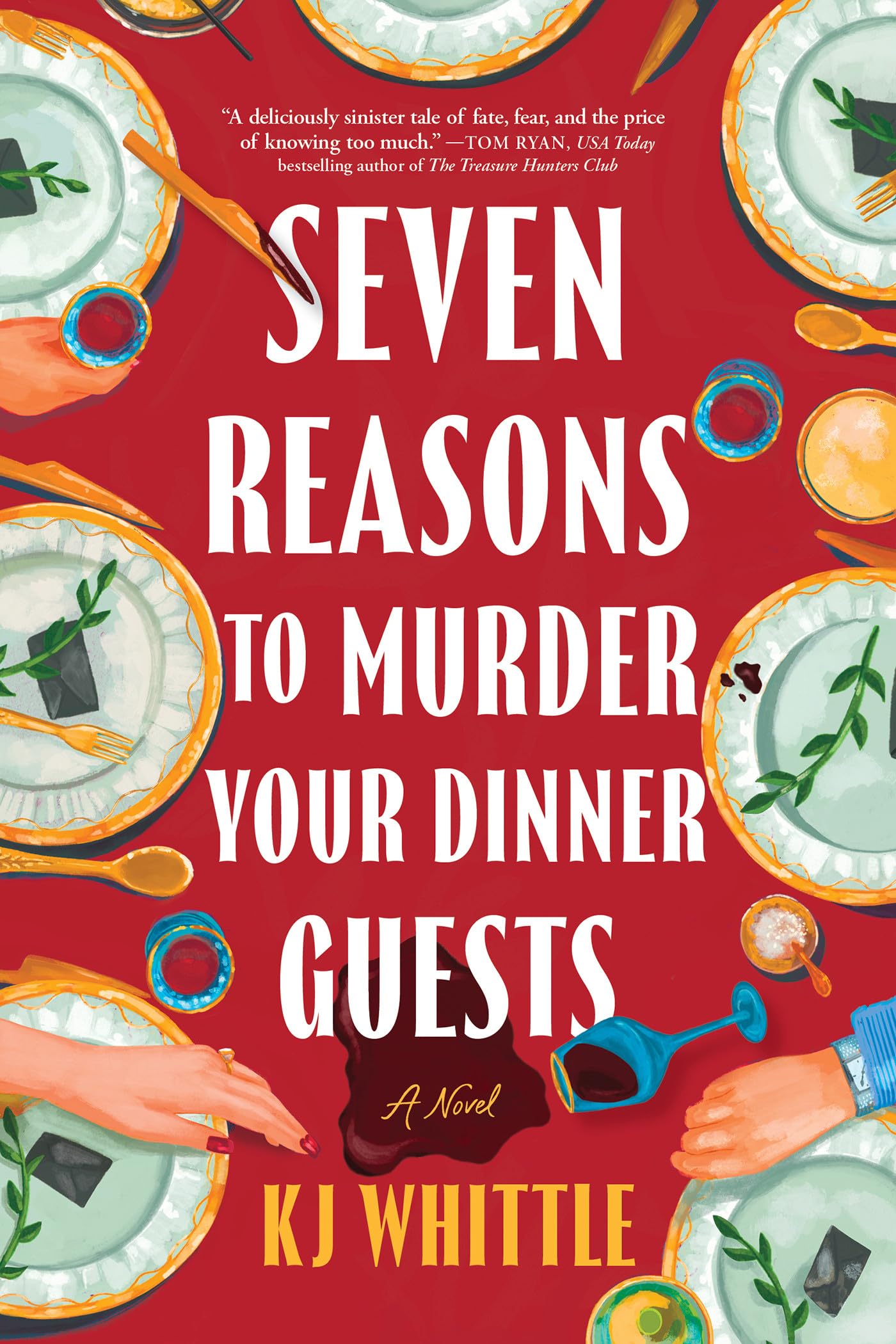 Seven Reasons to Murder Your Dinner Guests: A Novel