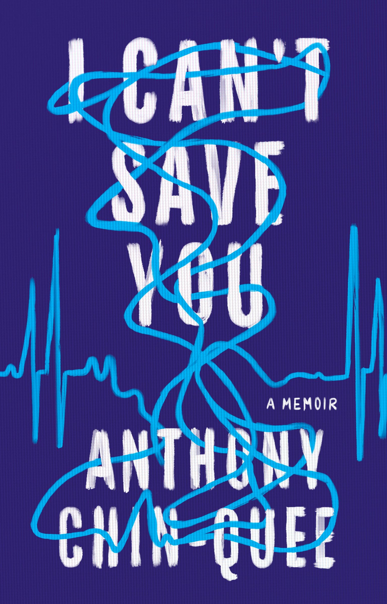I Can't Save You A Memoir by Anthony Chin-Quee (Hardback Book)