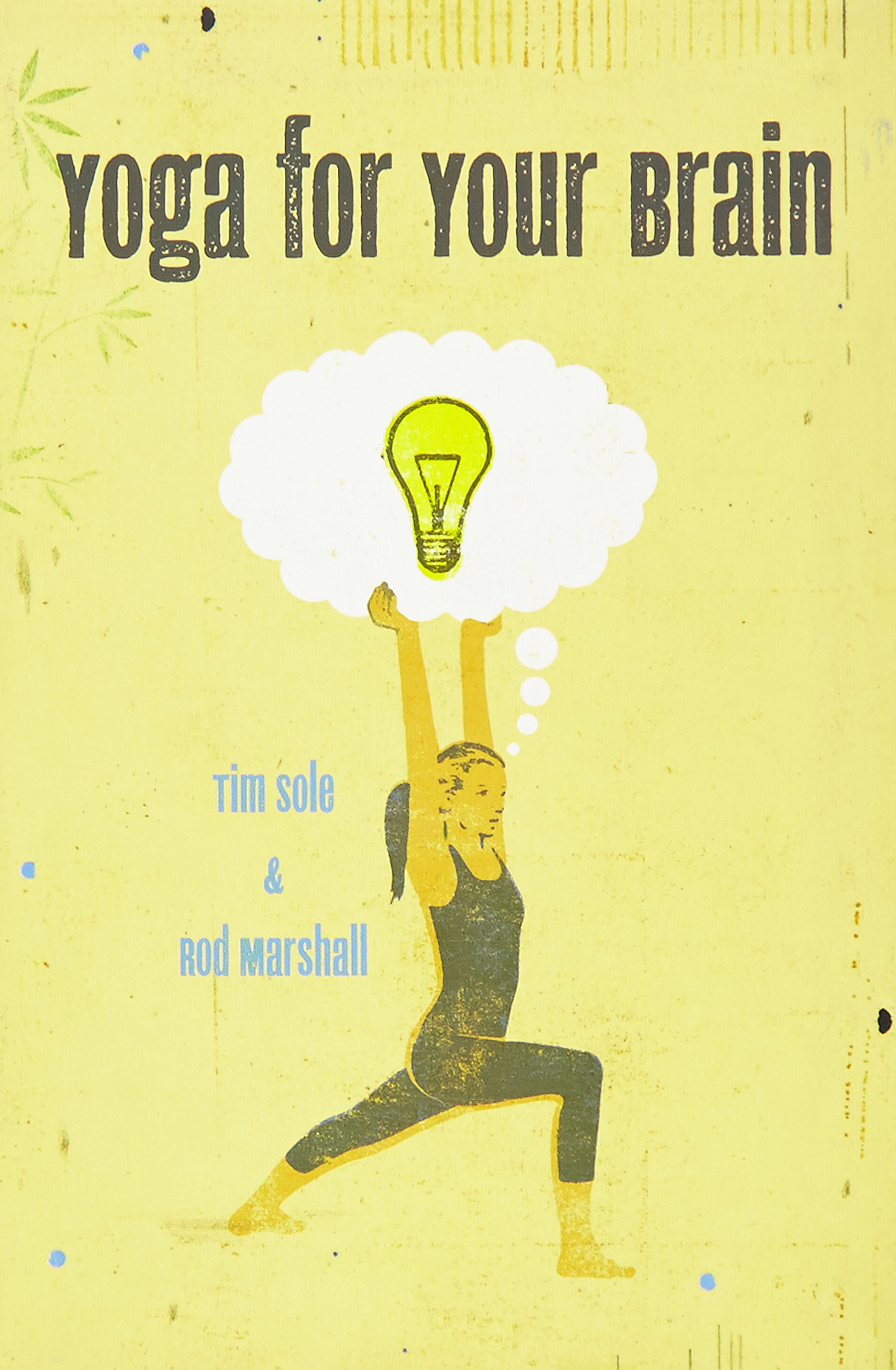 Yoga for Your Brain Paperback – November 3, 2009