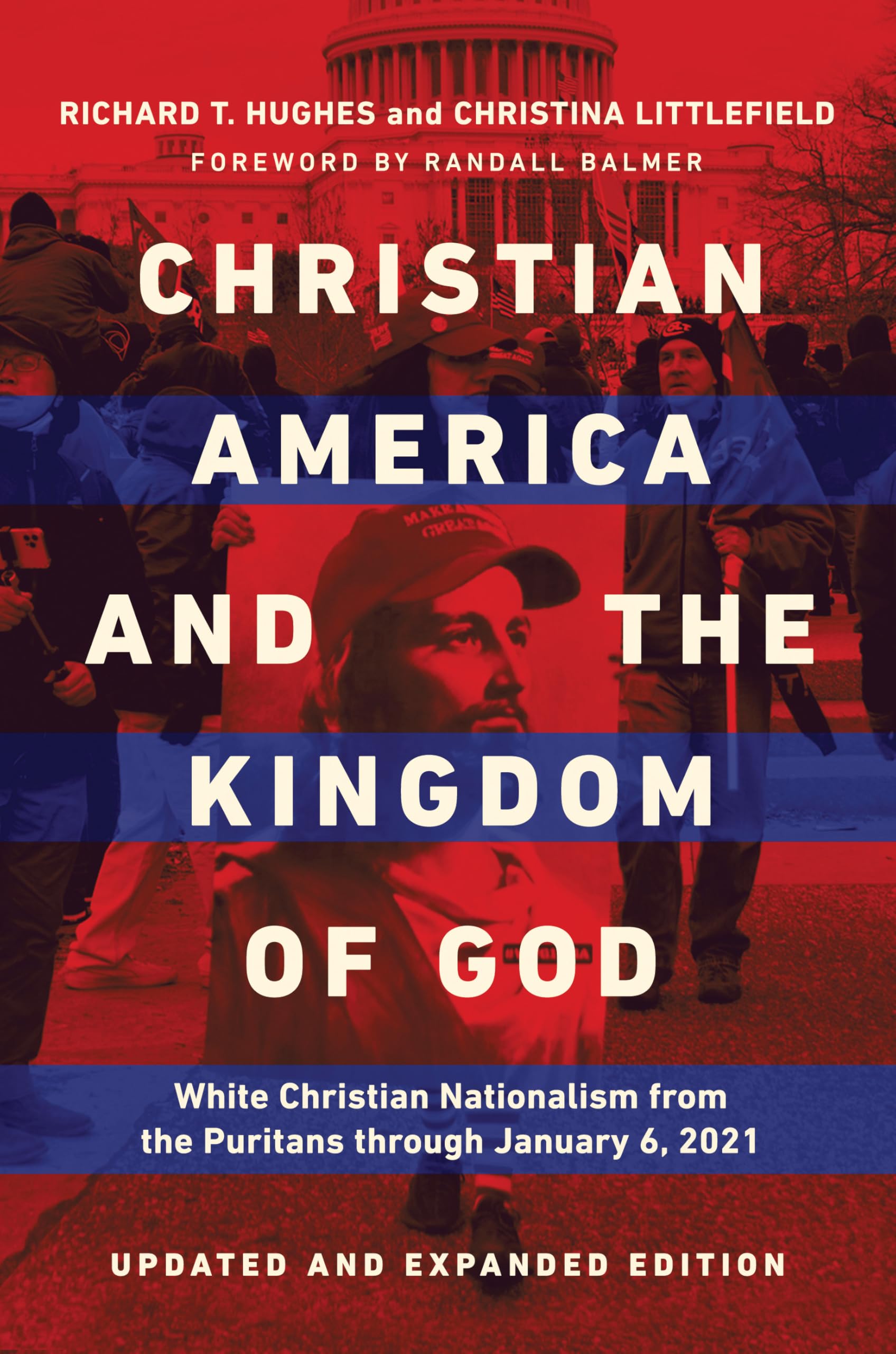 Christian America and the Kingdom of God: White Christian Nationalism from the Puritans through January 6, 2021