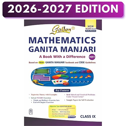 Golden Mathematics Study Material Based on New NCERT Ganita Manjari for Class 9 | CBSE 2027 Exams (Part-1) | Topicwise Theory with Examples | Solved NCERT Exercises | Sample Papers | Objective Q Bank