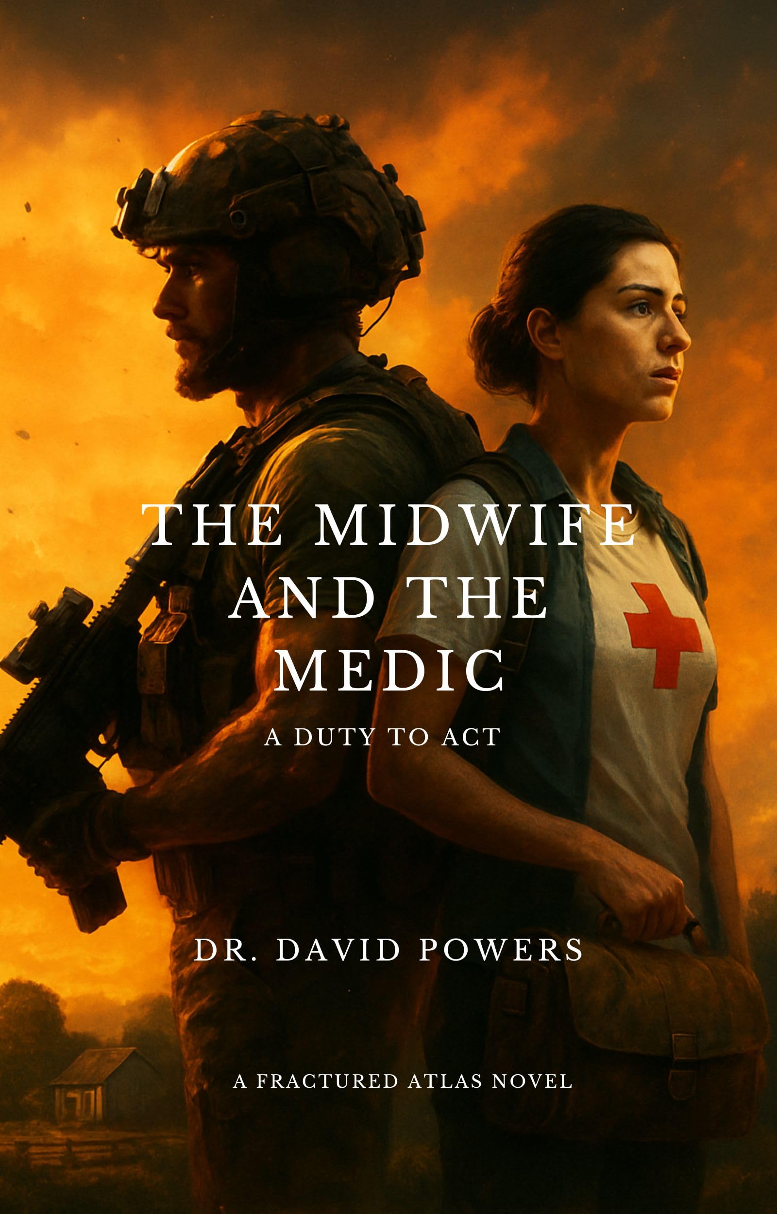 The Midwife and the Medic: A Duty to Act (The Fractured Atlas Book 1)