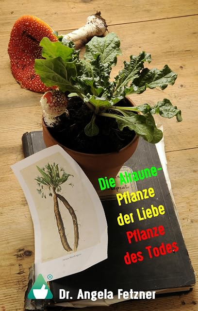 Portada de Die Alraune - Pflanze der Liebe, Pflanze des Todes