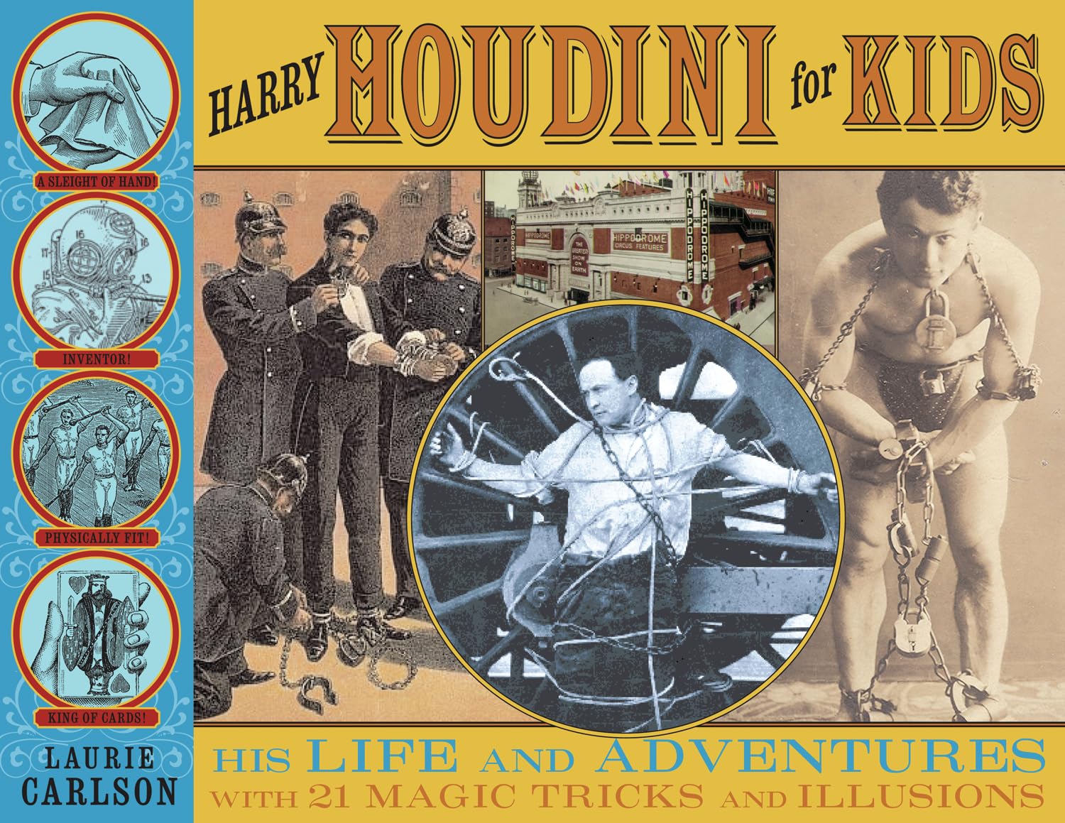 Harry Houdini for Kids: His Life and Adventures with 21 Magic Tricks and Illusions (29) (For Kids series)