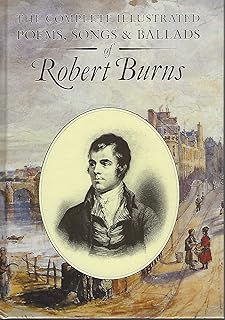 The Complete Illustrated Poems and Ballads of Robert Burns