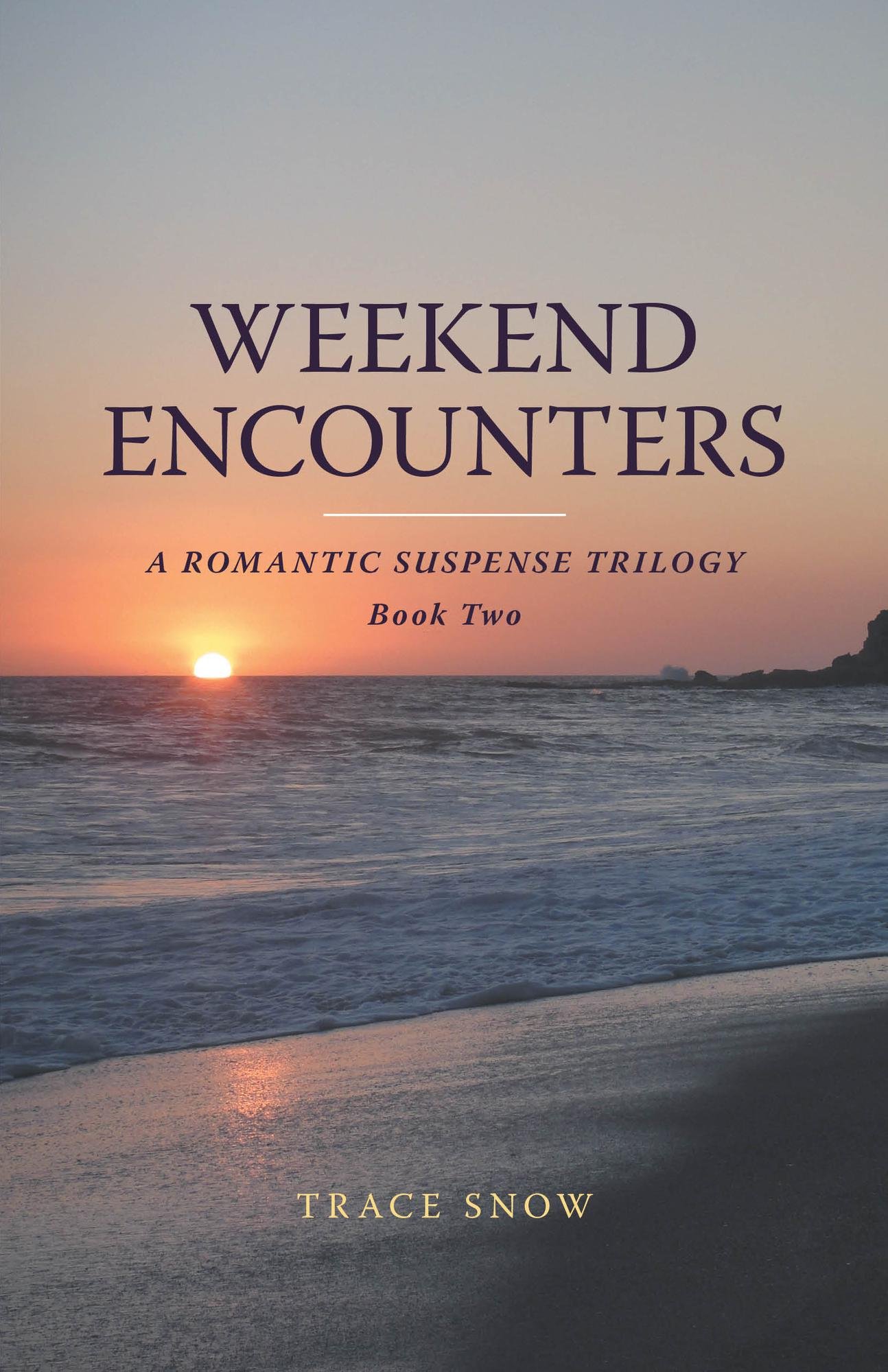 Weekend Encounters: A Romantic Suspense Trilogy Book Two