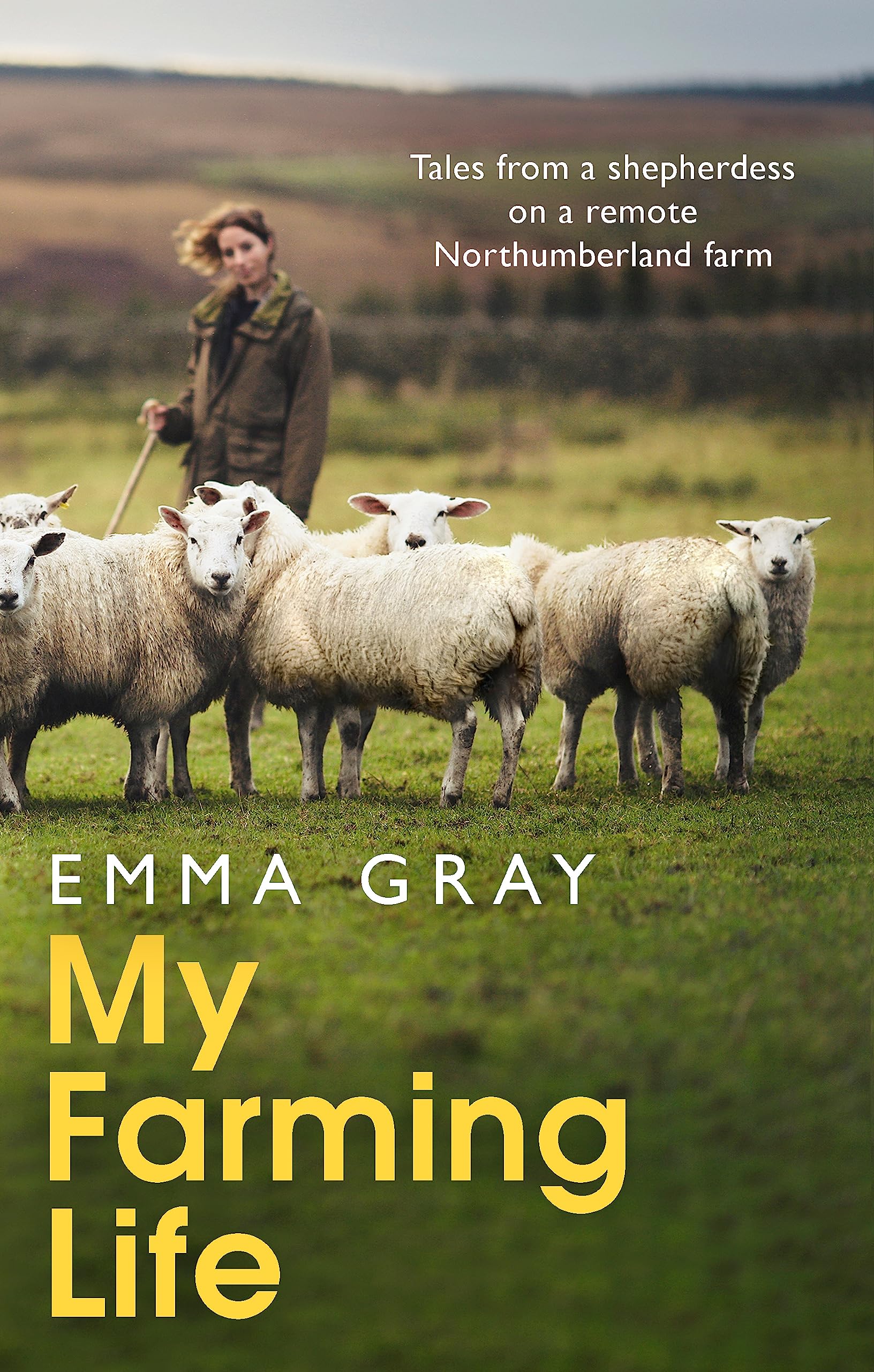 My Farming Life: Tales from a shepherdess on a remote Northumberland farm