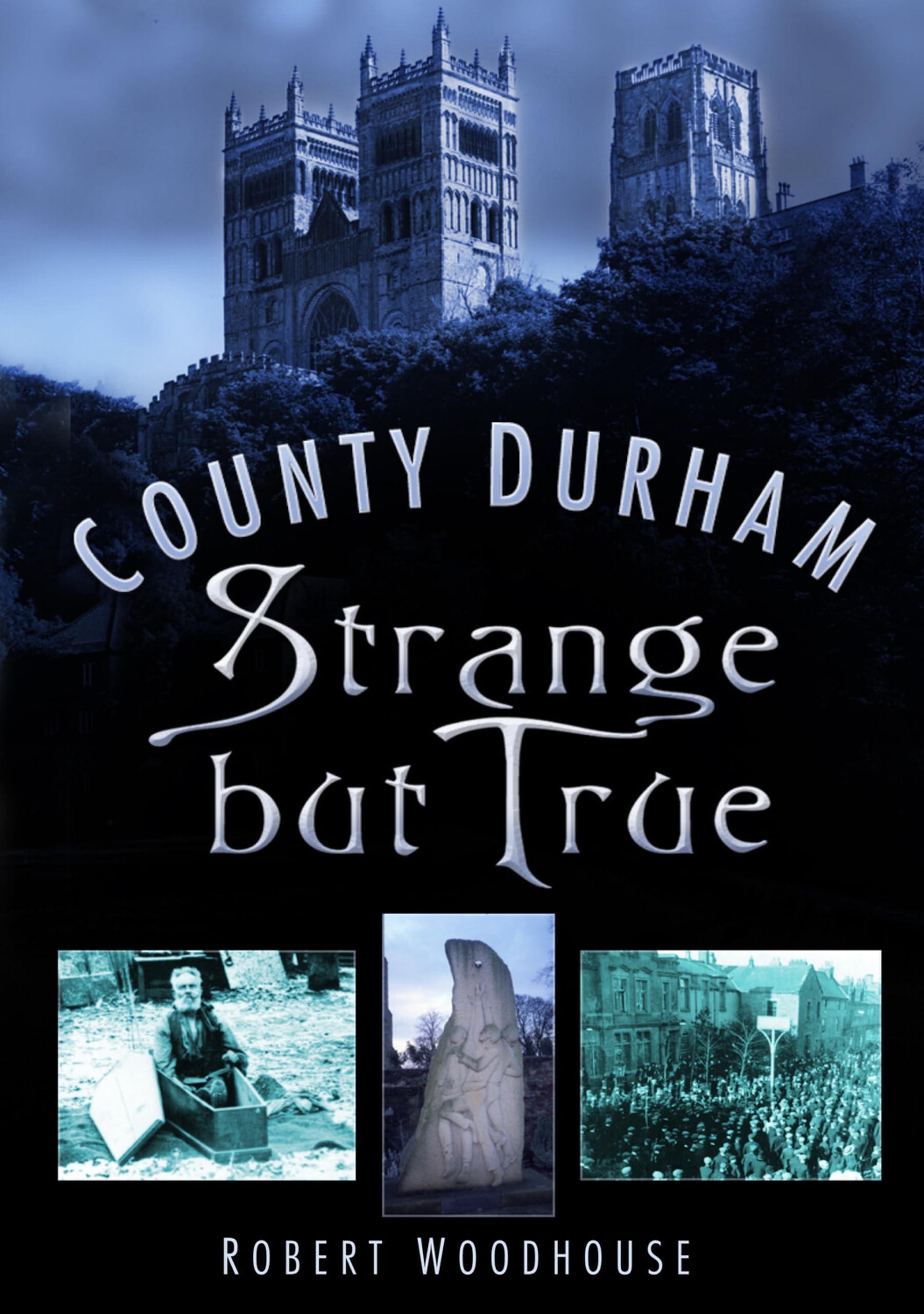 County Durham Strange but True