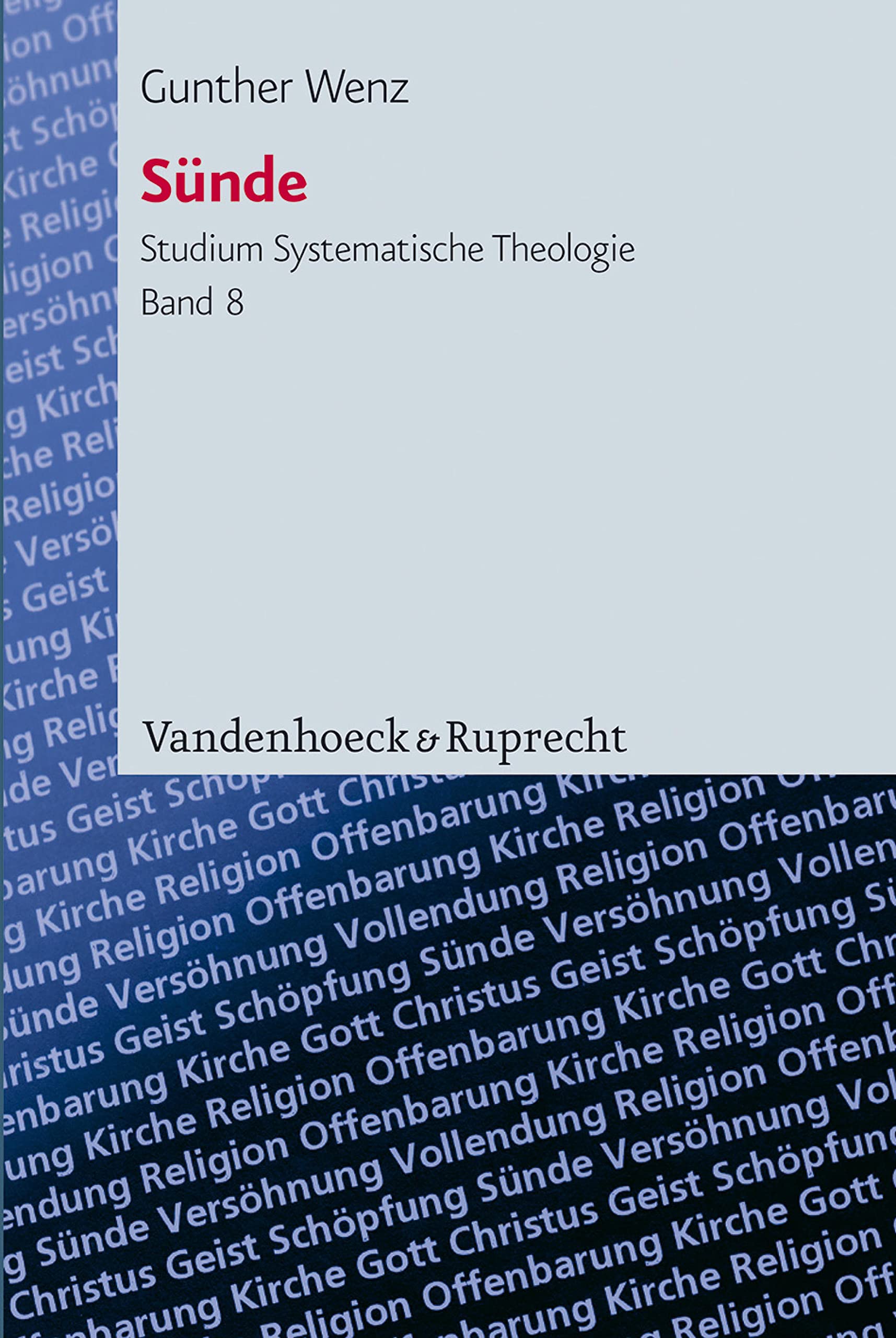 Sünde: Hamartiologische Fallstudien (Studium Systematische Theologie 8) (German Edition)