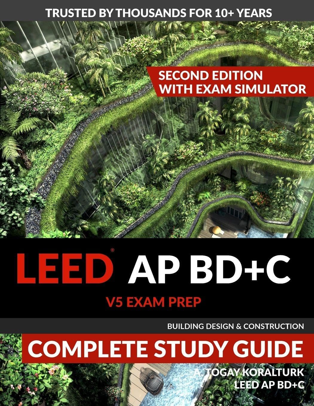 LEED AP BD+C V5 Exam Prep Complete Study Guide (Second Edition) - With Exam Simulator (Building Design & Construction)
