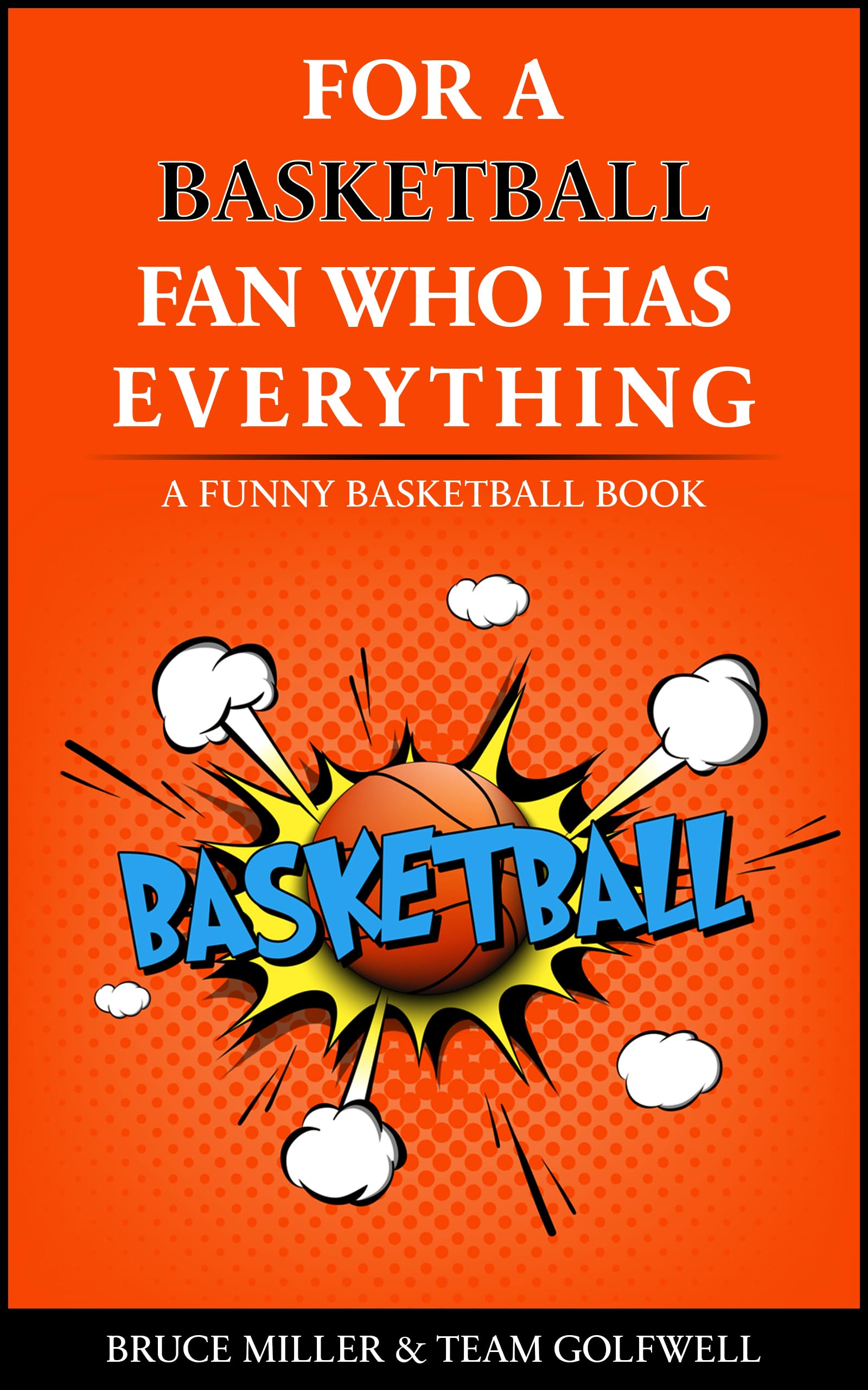 For the Basketball Fan Who Has Everything (For People Who Have Everything Series Gift Books)