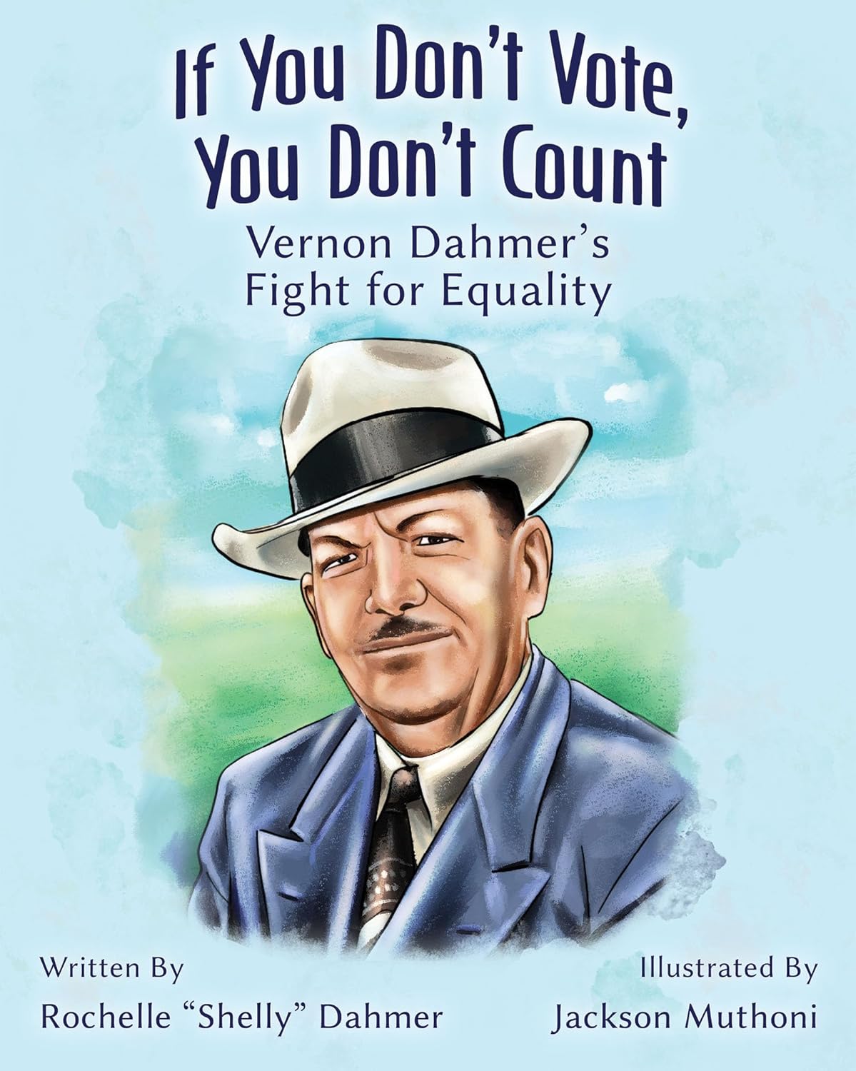 If You Don't Vote, You Don't Count: Vernon Dahmer's Fight for Equality      Kindle Edition