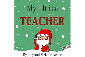 My Elf is a Teacher: A Fun and Cute Christmas Story for Kids
