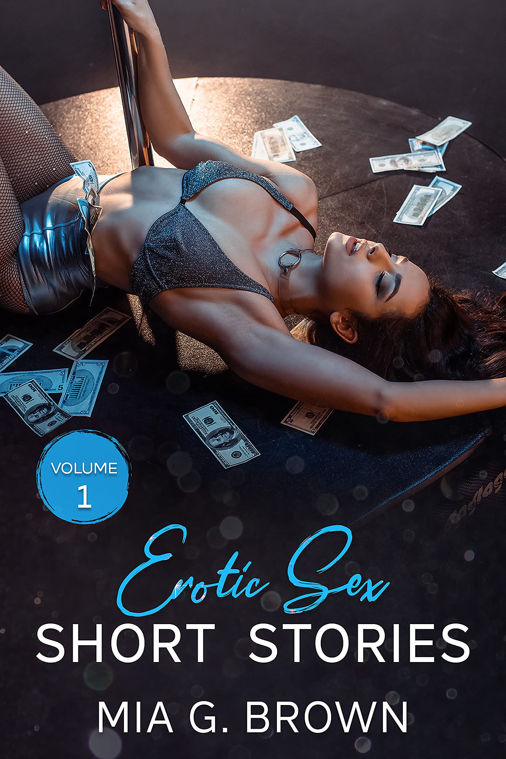 Erotic Sex Short Stories: BDSM, First Time Lesbians, Interracial, Hardcore Porn, Role Play, and More - Volume One